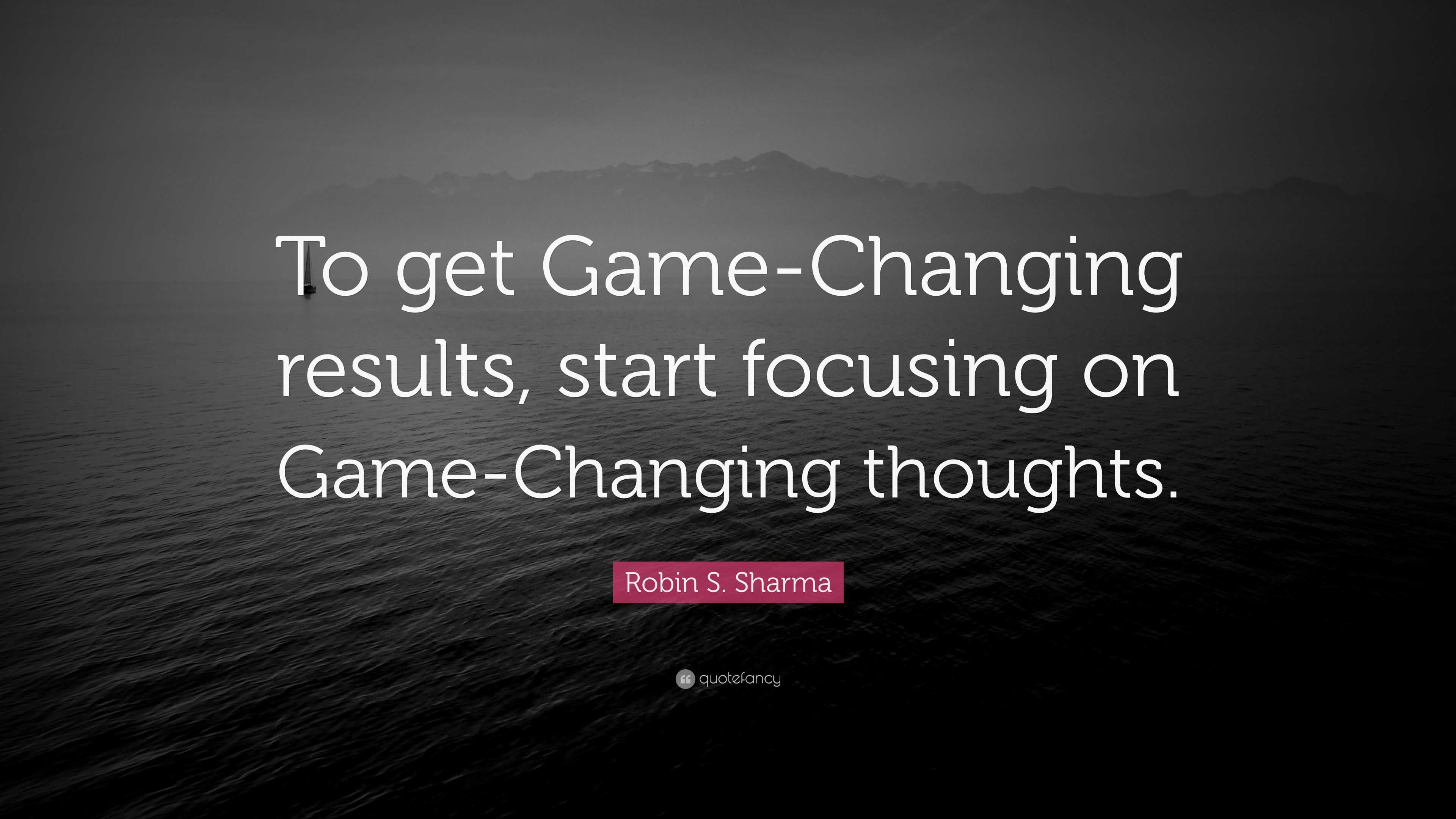 11+ Game Changer Quotes