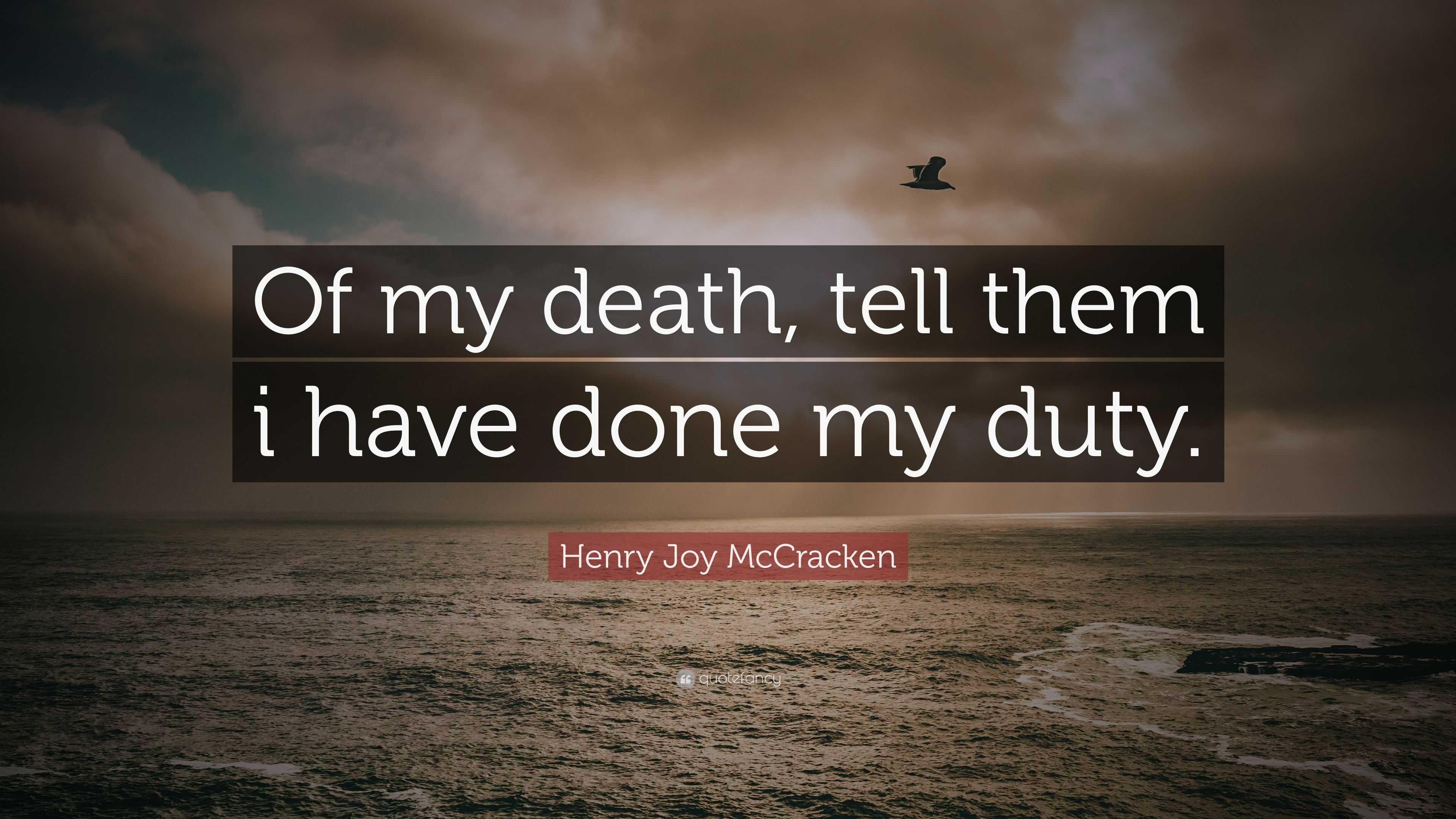 Henry Joy McCracken Quote: “Of my death, tell them i have done my duty.”