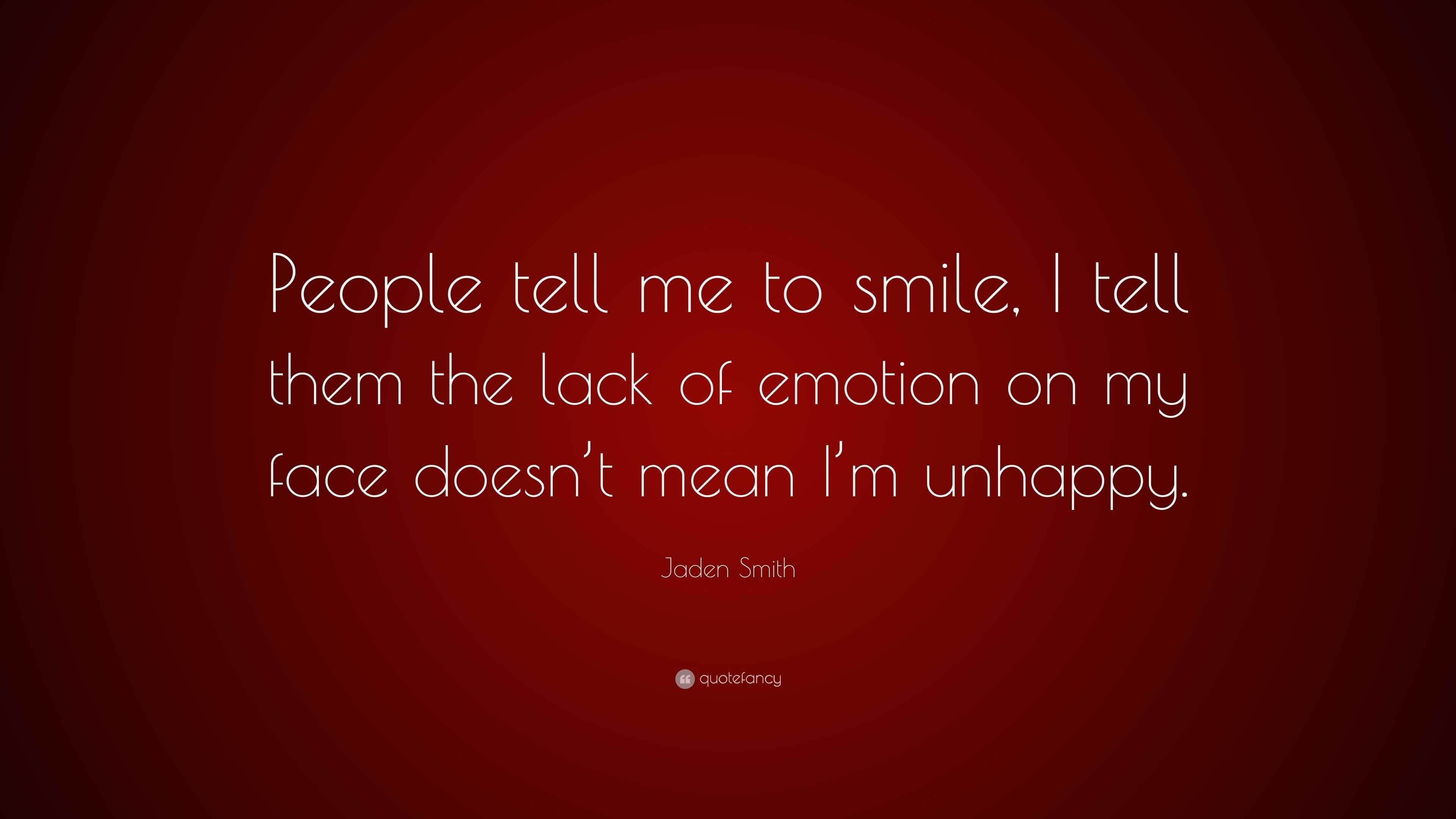 Jaden Smith Quote: “People tell me to smile, I tell them the lack of ...