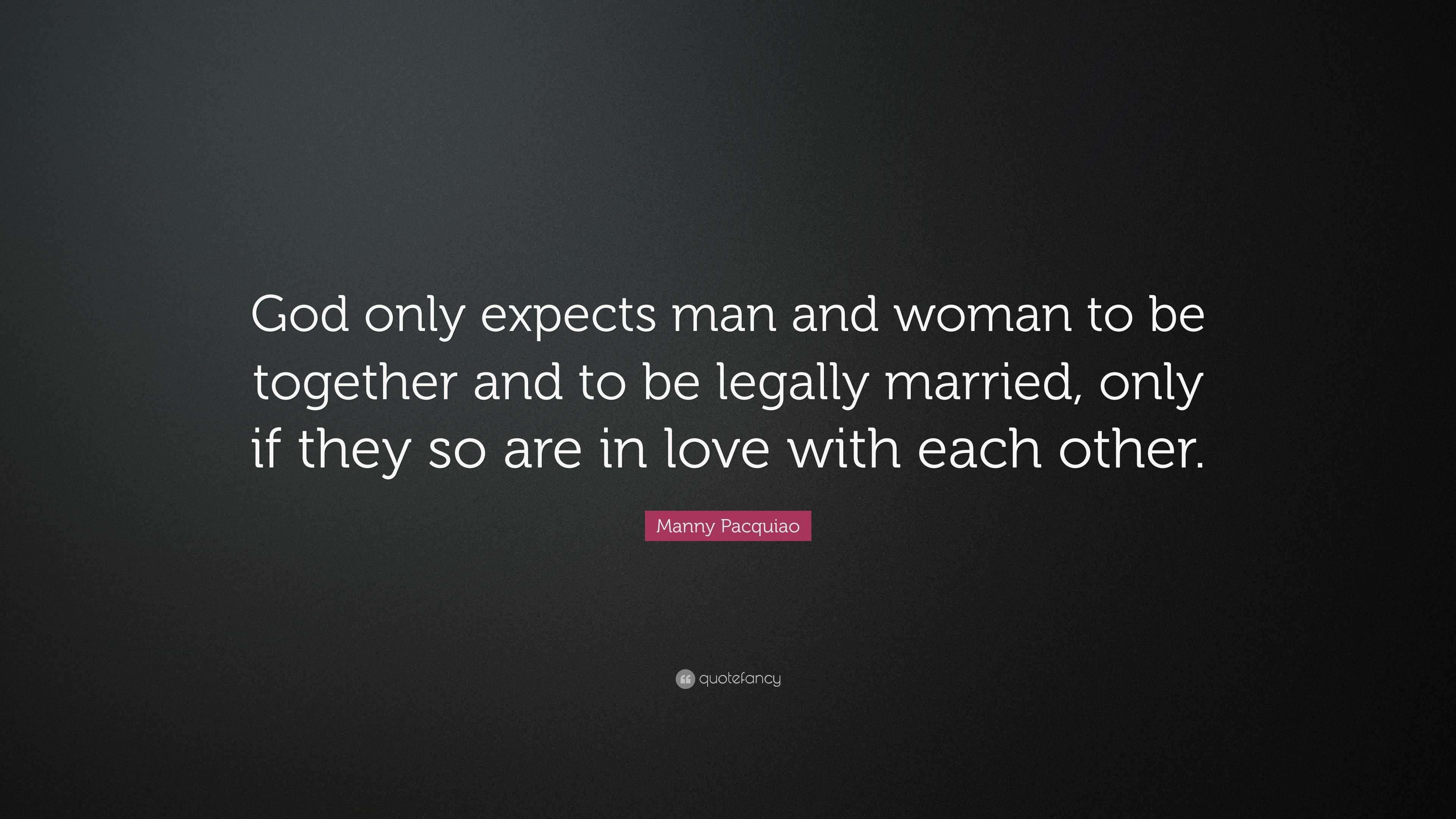 Manny Pacquiao Quote: “God only expects man and woman to be together ...