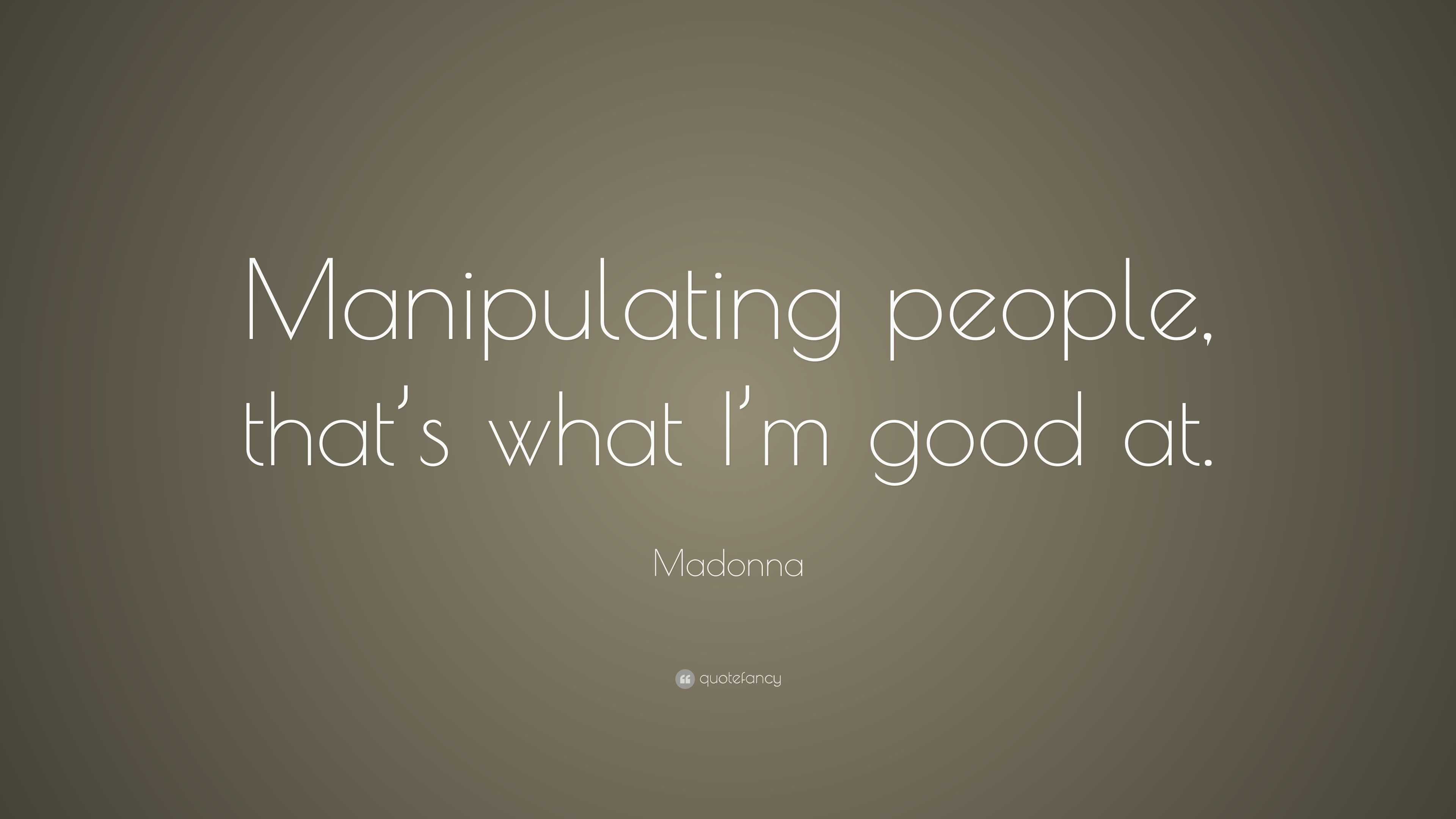 madonna-quote-manipulating-people-that-s-what-i-m-good-at