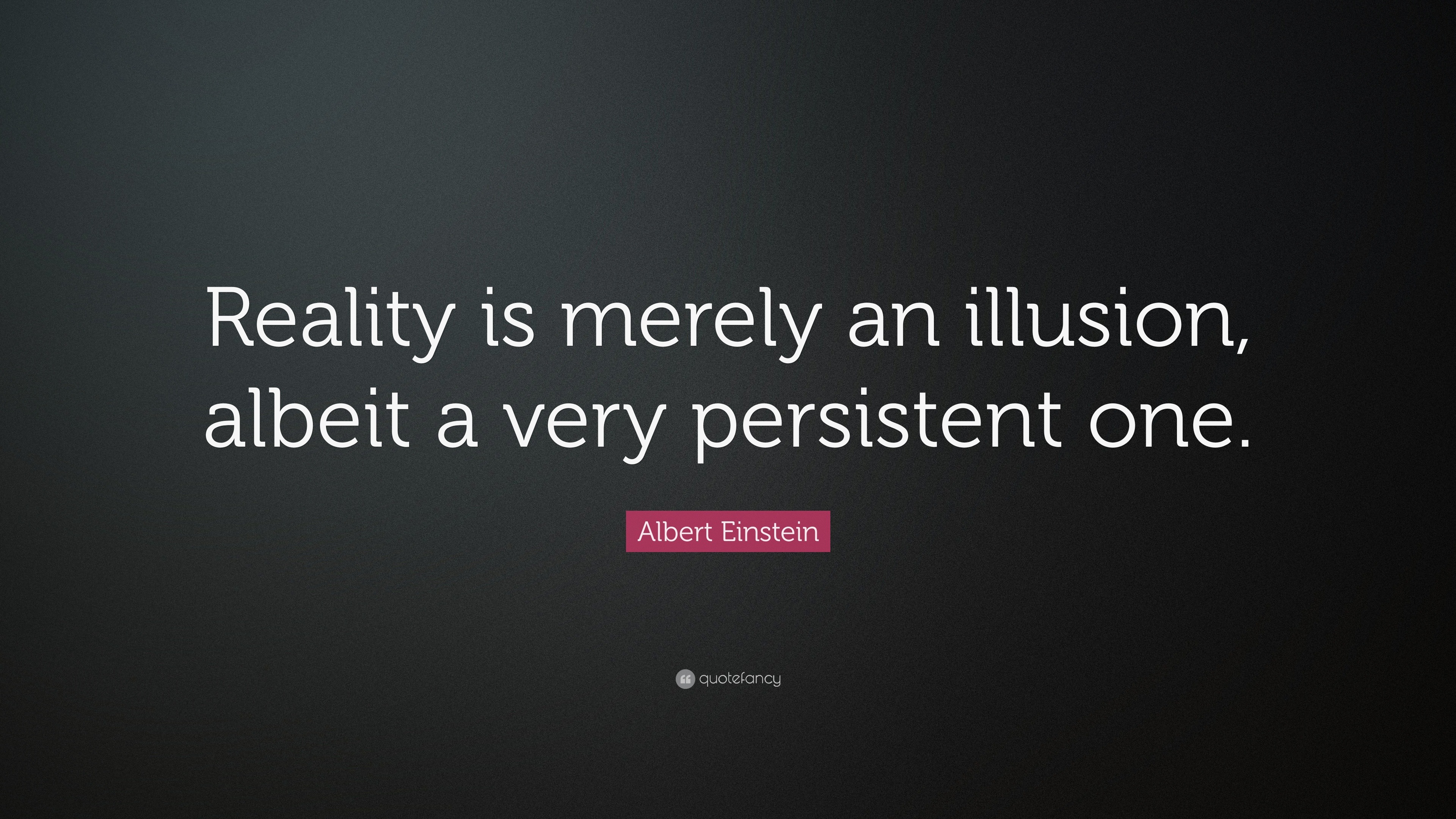 Reality is merely an illusion albeit a very Picture Quotes 4946 -  AllAuthor