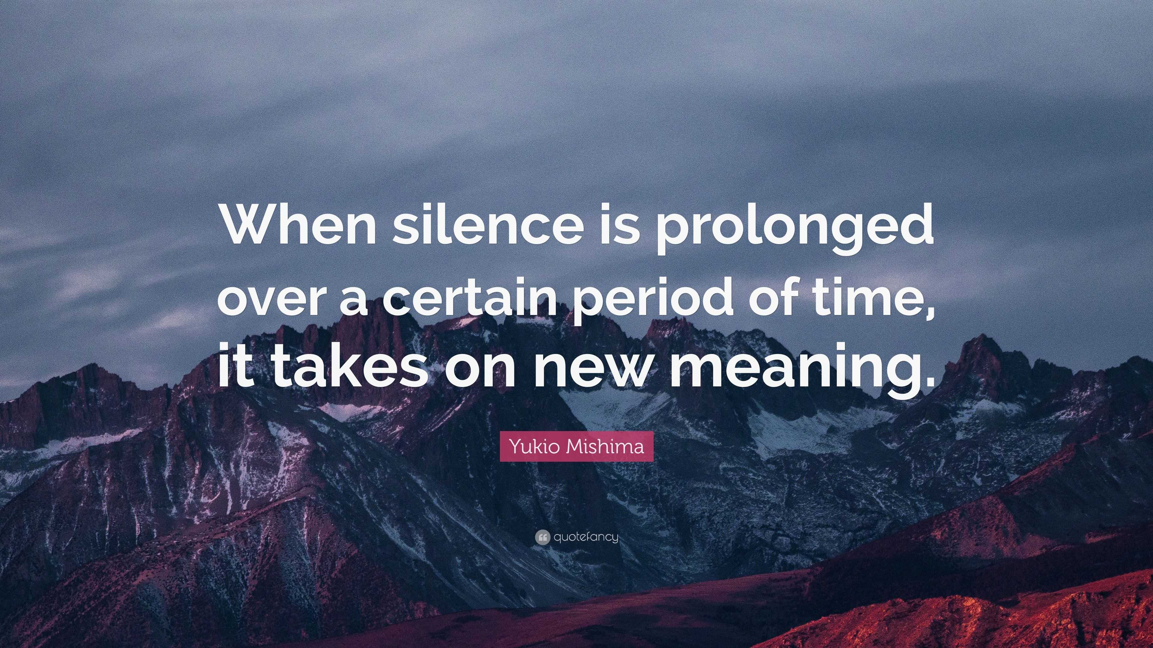 yukio-mishima-quote-when-silence-is-prolonged-over-a-certain-period