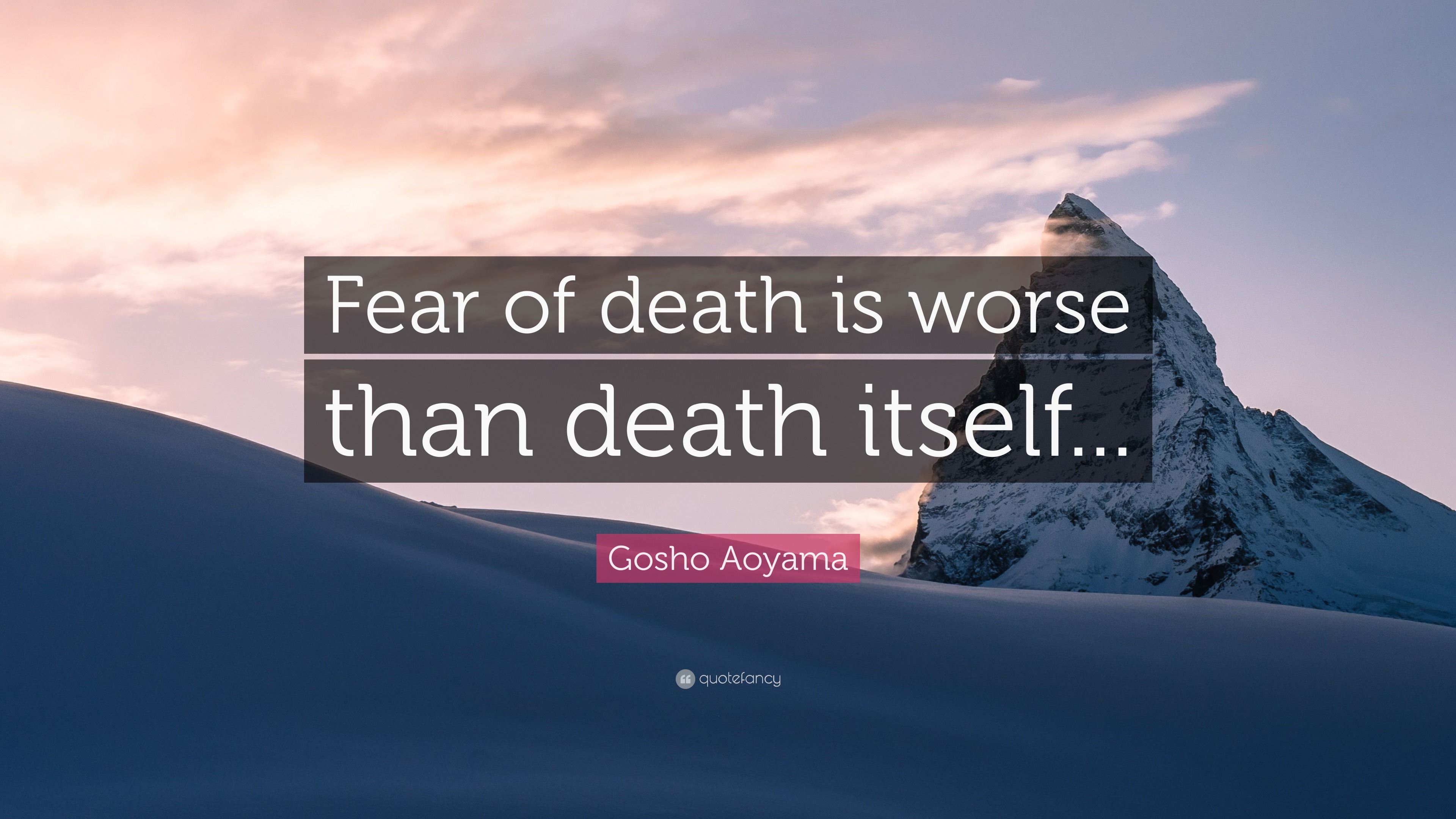 Gosho Aoyama Quote Fear of death is worse than death itself