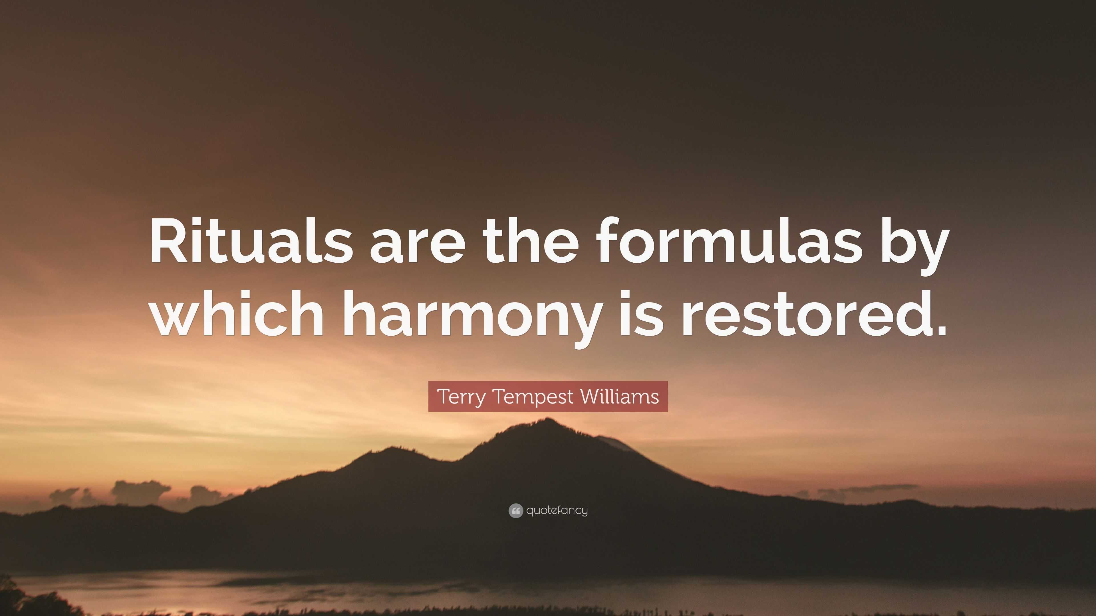 Terry Tempest Williams Quote “Rituals are the formulas by which