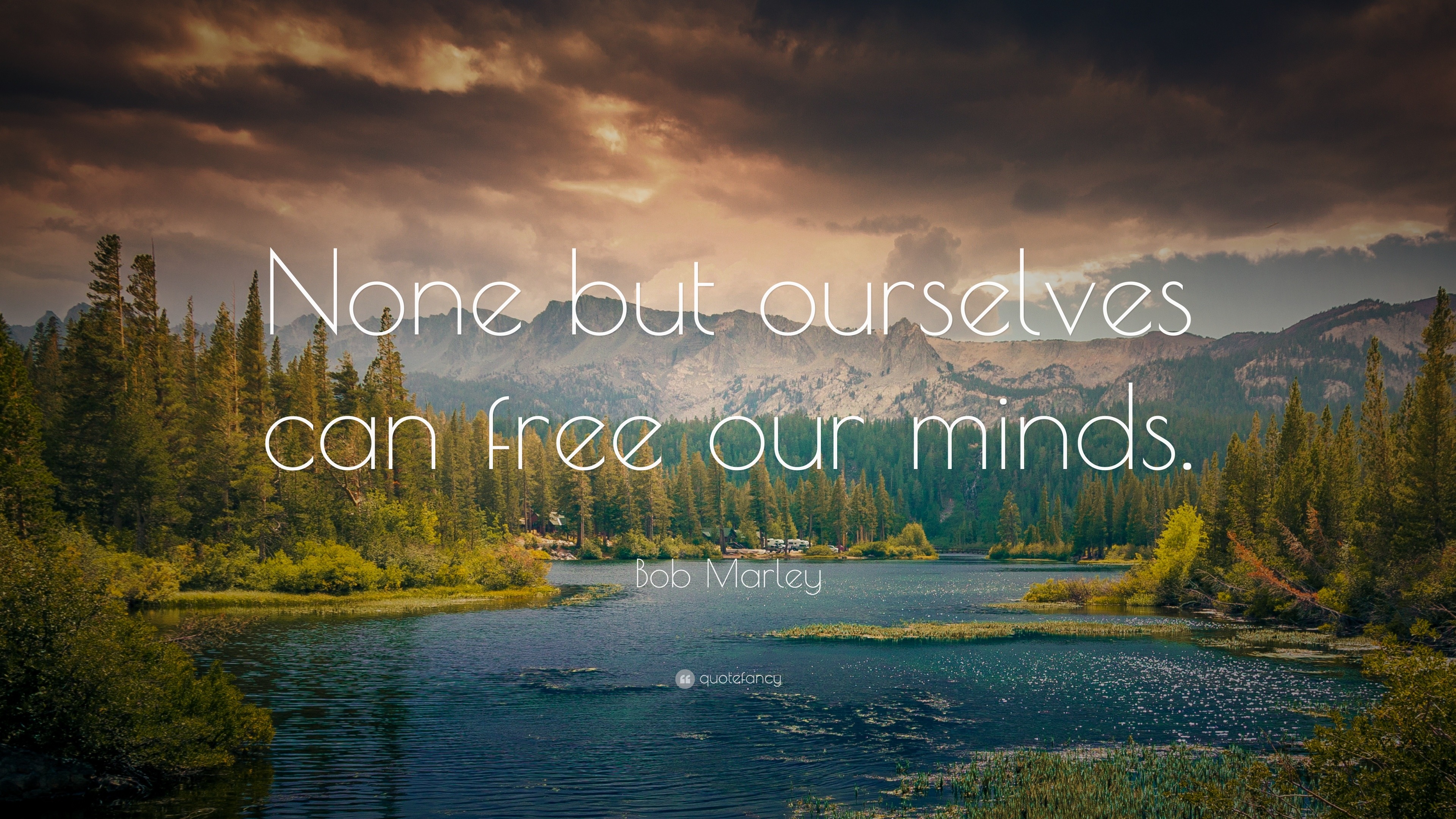 Bob Marley Quote: “None but ourselves can free our minds.”