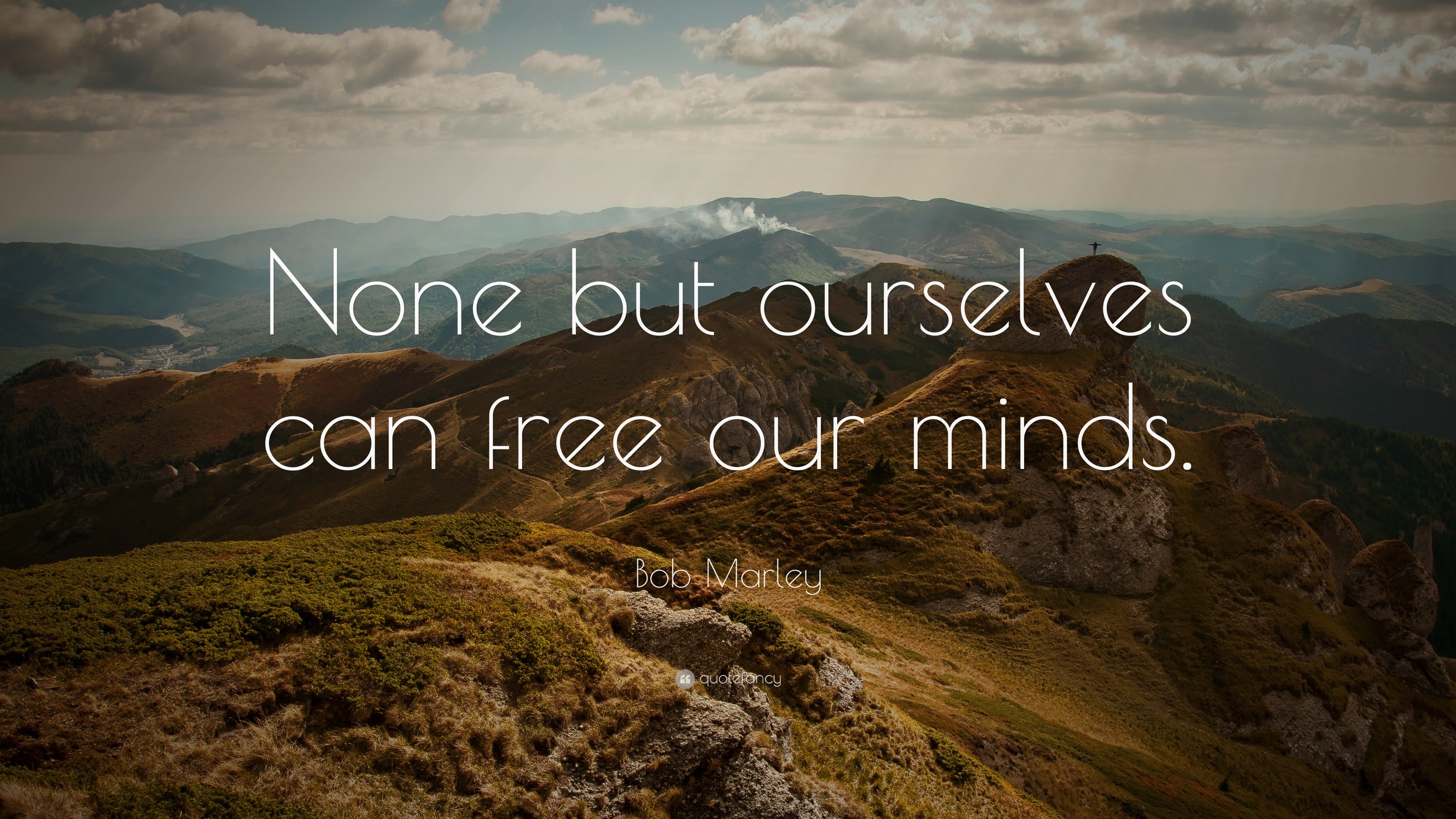 Bob Marley Quote: “None but ourselves can free our minds.”