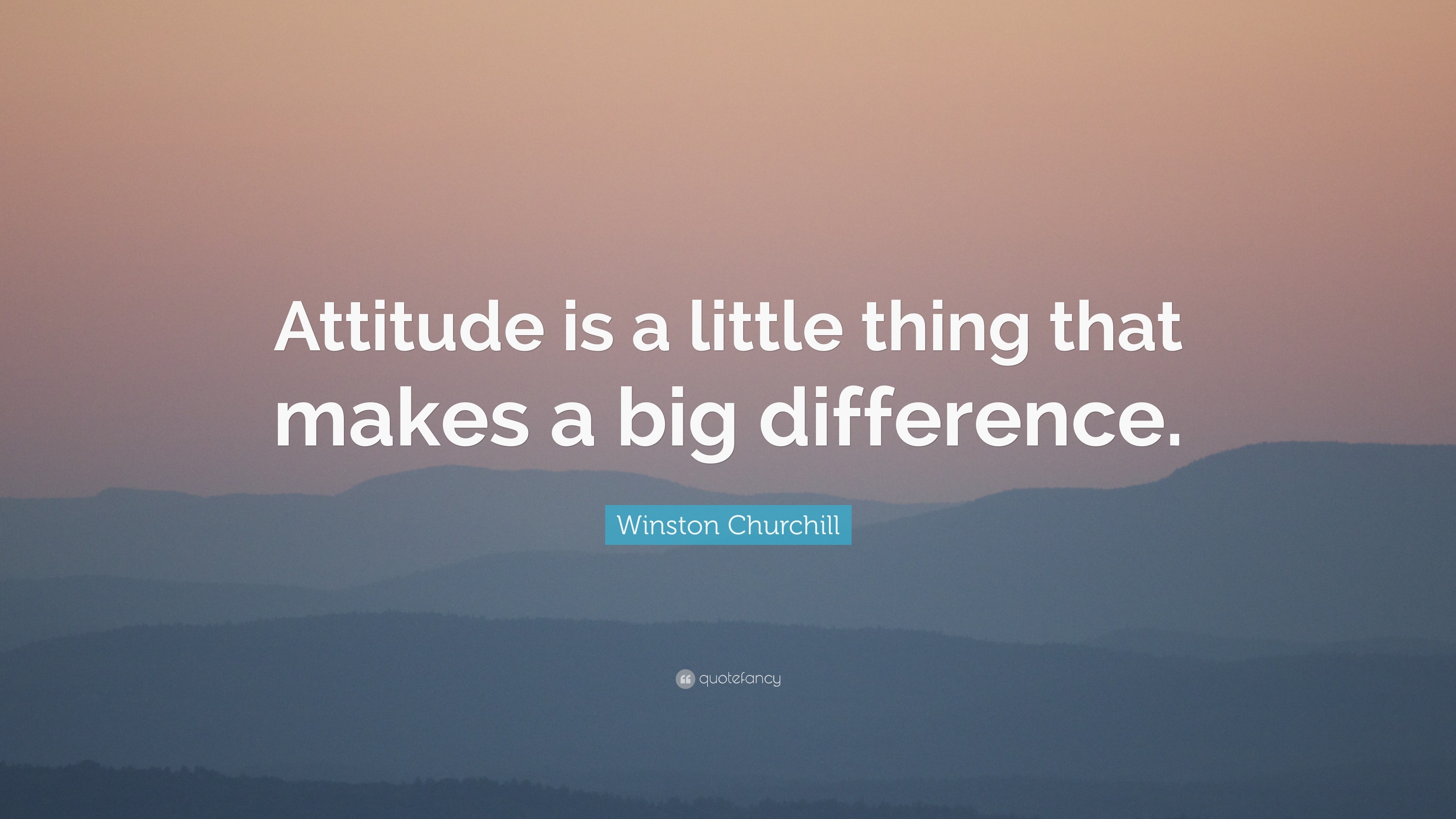 Winston Churchill Quote: “Attitude is a little thing that makes a big ...