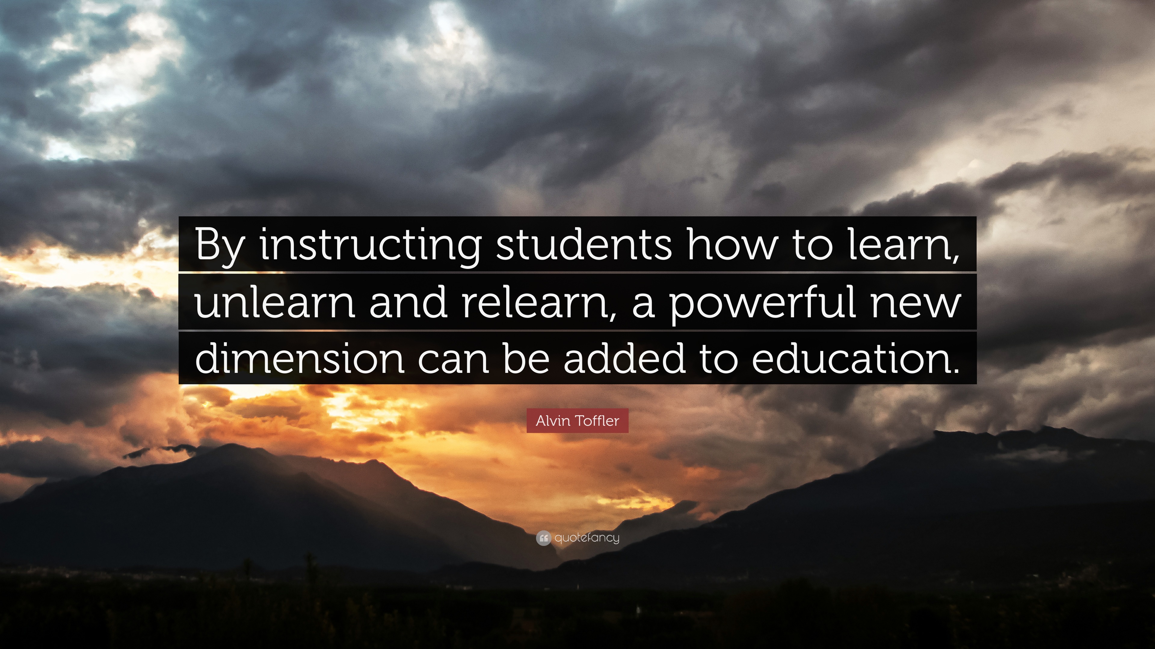 Alvin Toffler Quote: “By instructing students how to learn, unlearn and ...