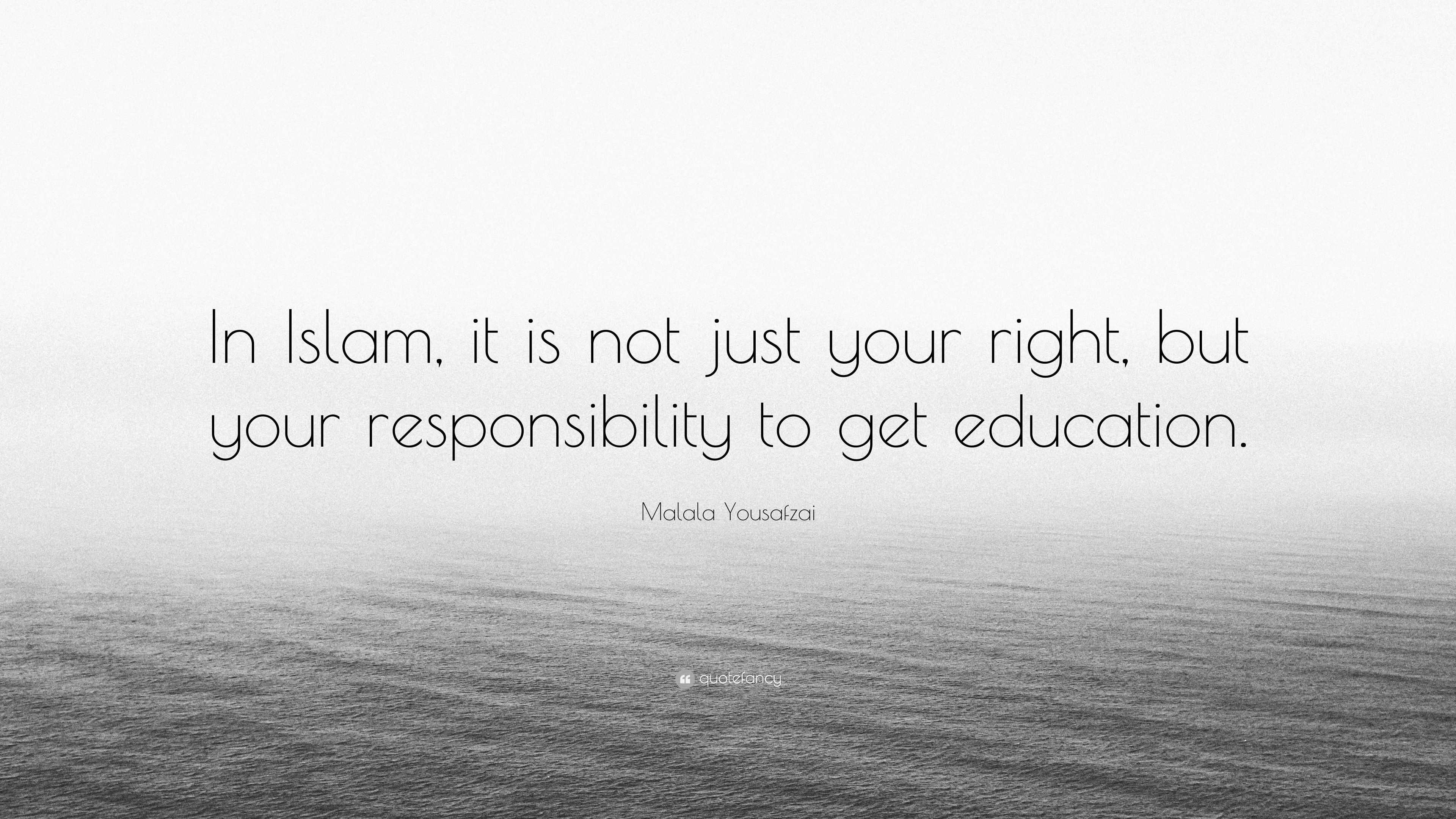 Malala Yousafzai Quote: “in Islam, It Is Not Just Your Right, But Your 