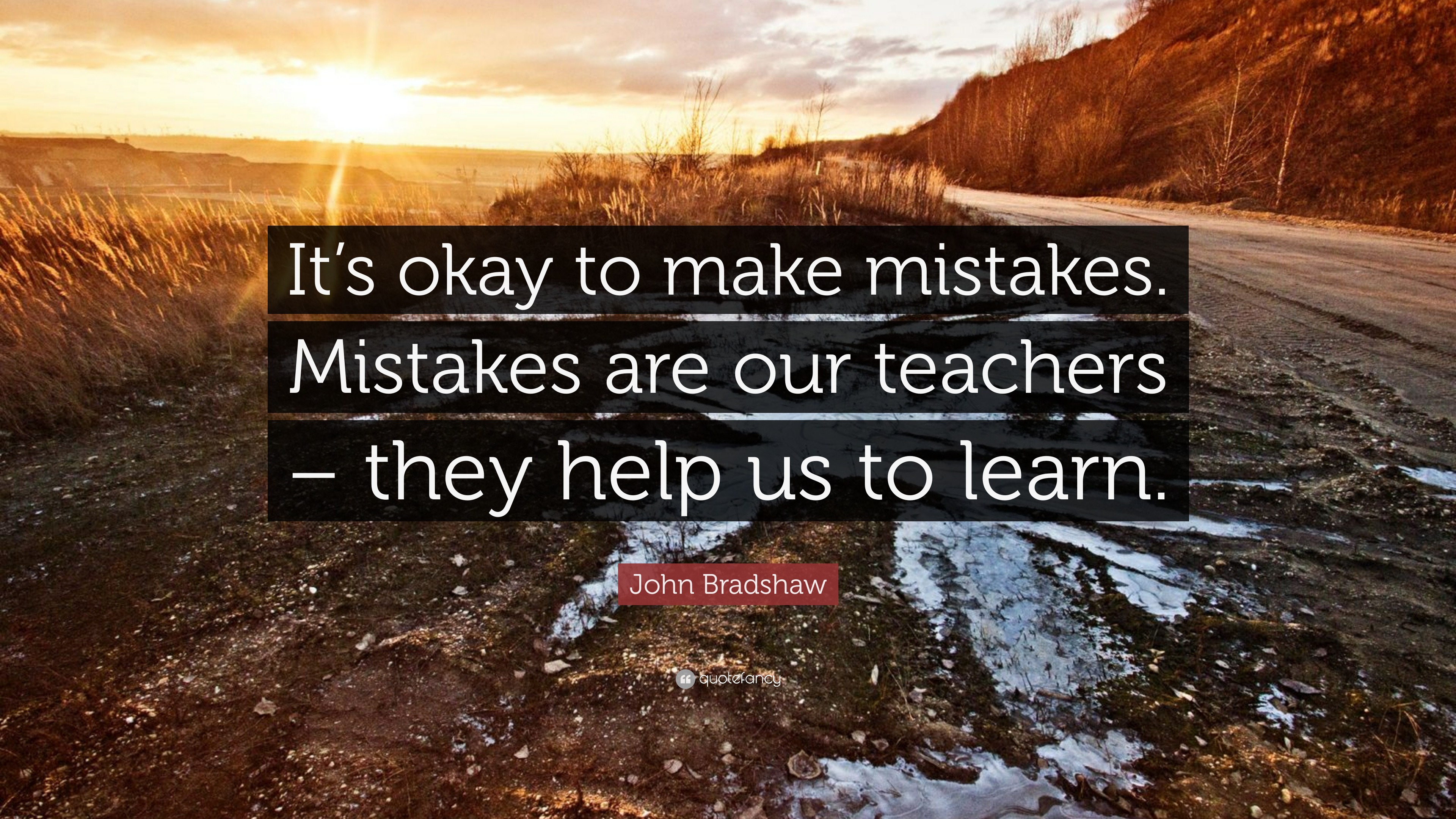 John Bradshaw Quote: “It’s okay to make mistakes. Mistakes are our