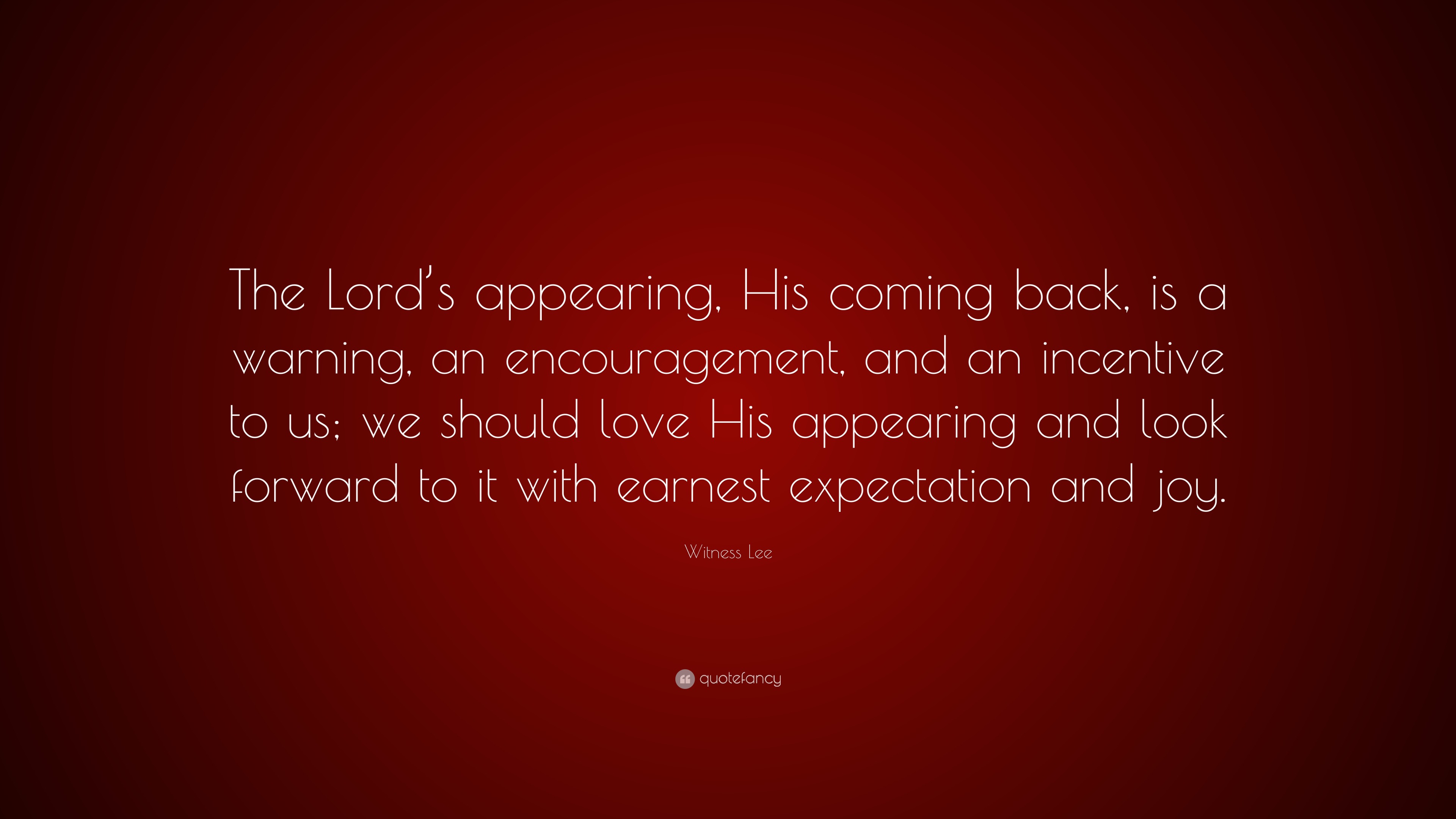 Witness Lee Quote: “The Lord’s appearing, His coming back, is a warning ...