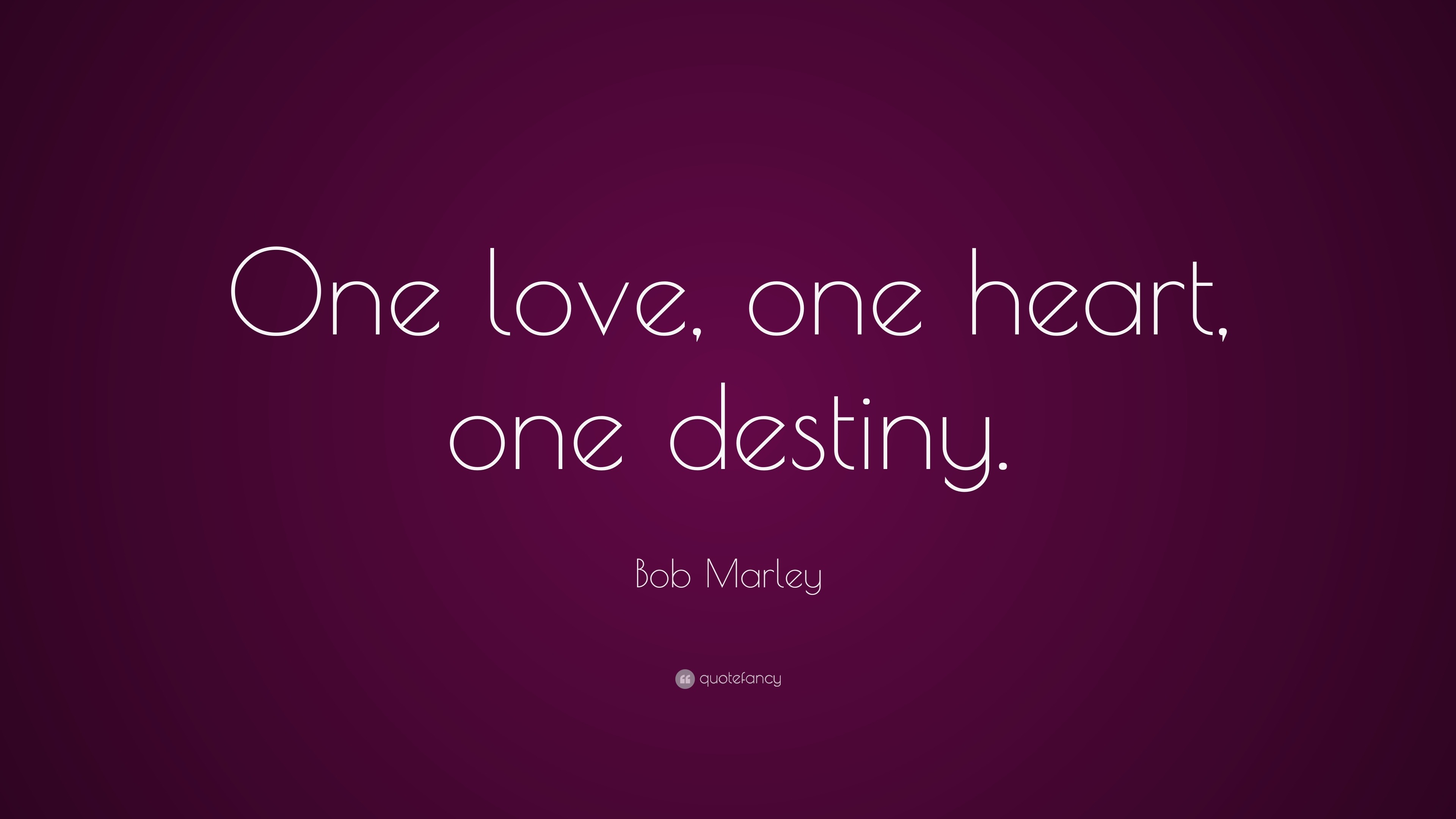 Bob Marley Quote One Love One Heart One Destiny 22
