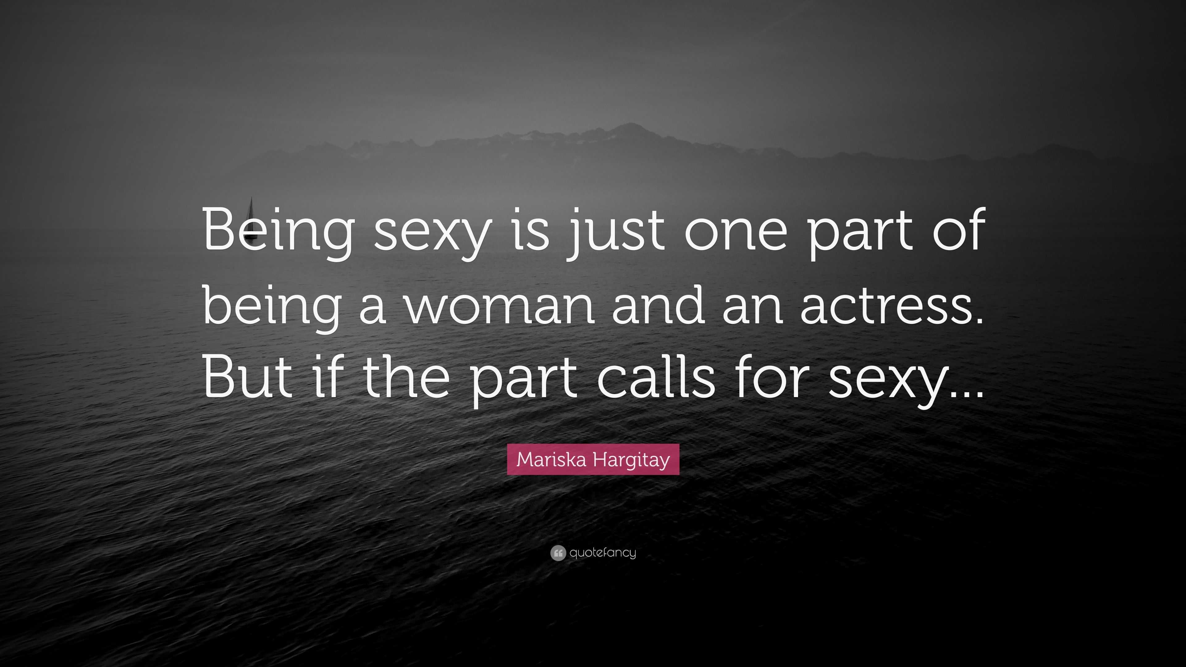 Mariska Hargitay Quote: “Being sexy is just one part of being a woman and an  actress.