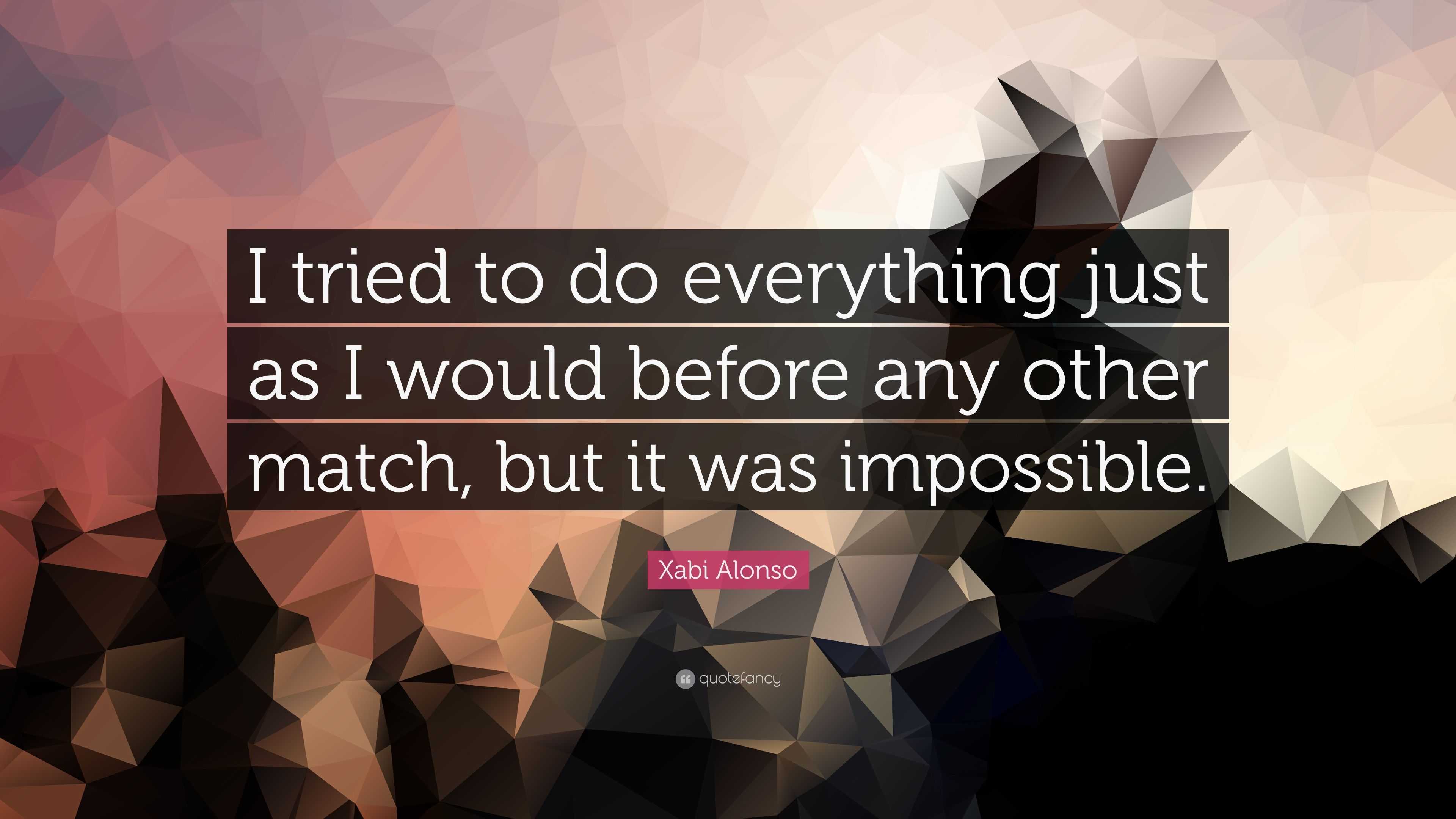 Xabi Alonso Quote: “I tried to do everything just as I would before any  other match