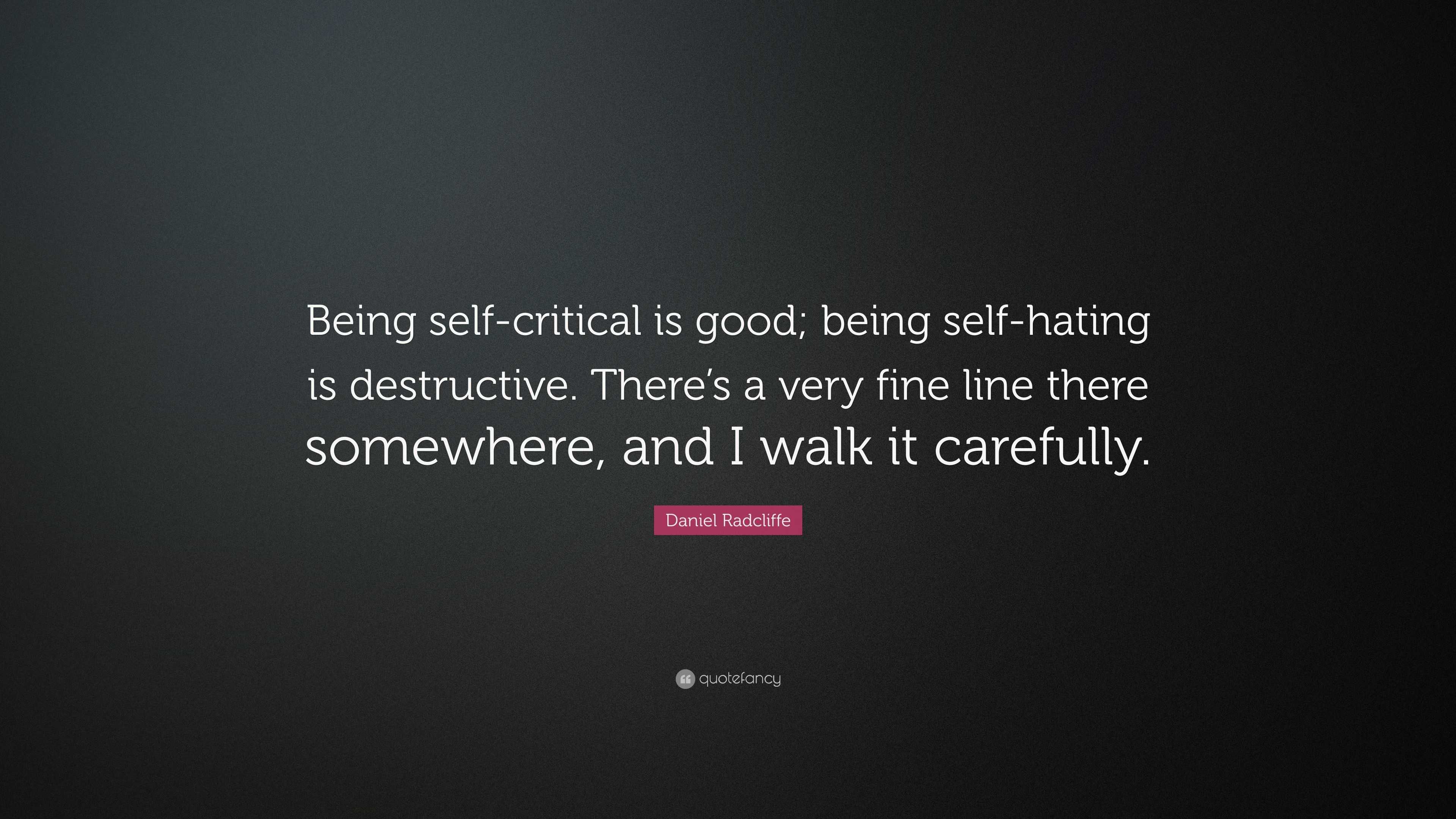 daniel-radcliffe-quote-being-self-critical-is-good-being-self-hating