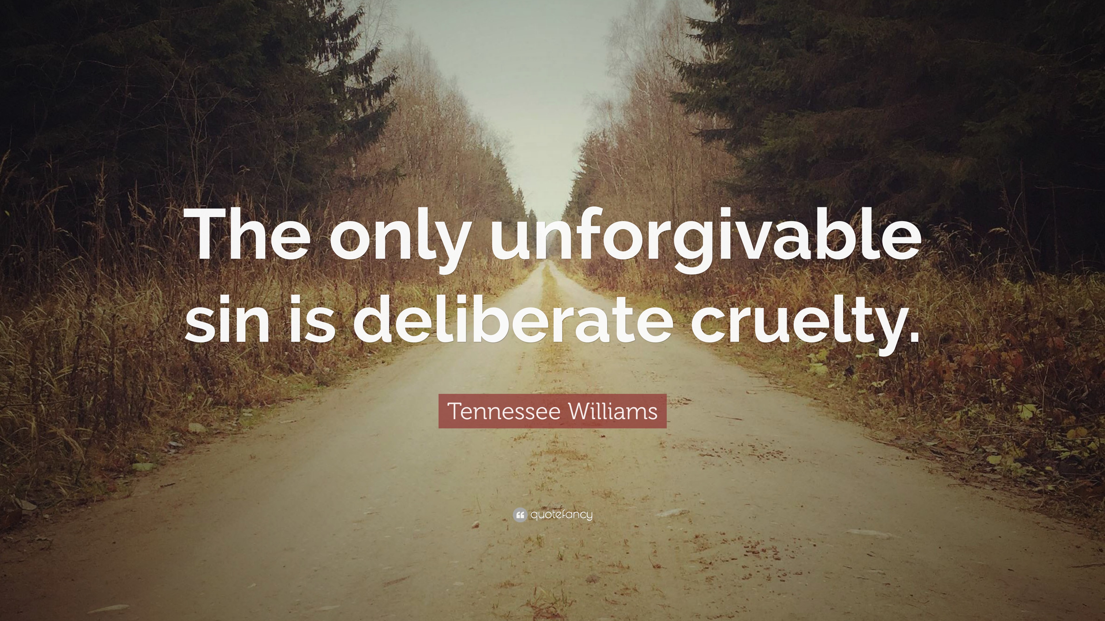 Tennessee Williams Quote “The only sin is deliberate