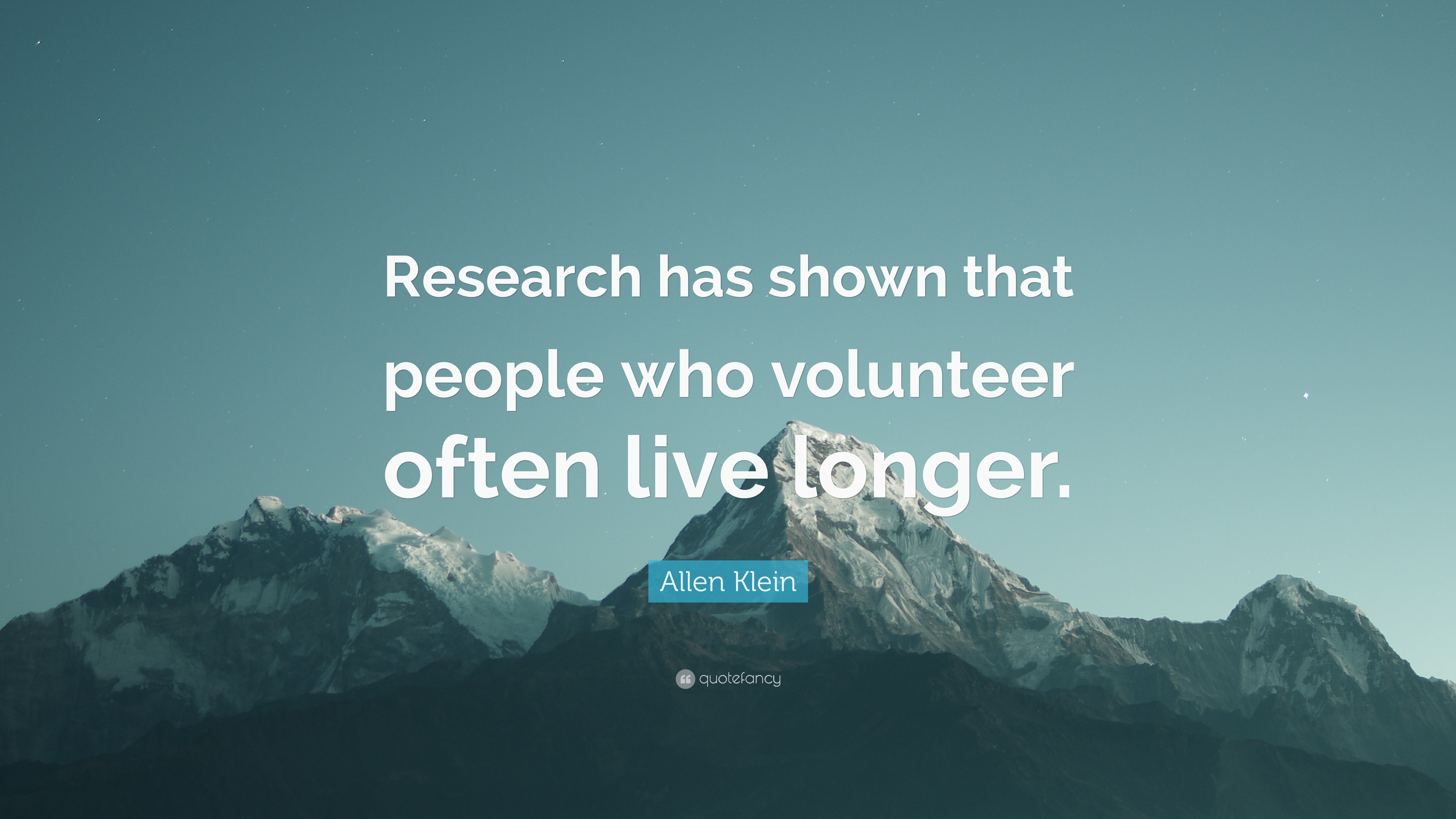 Allen Klein Quote: “Research has shown that people who volunteer often ...