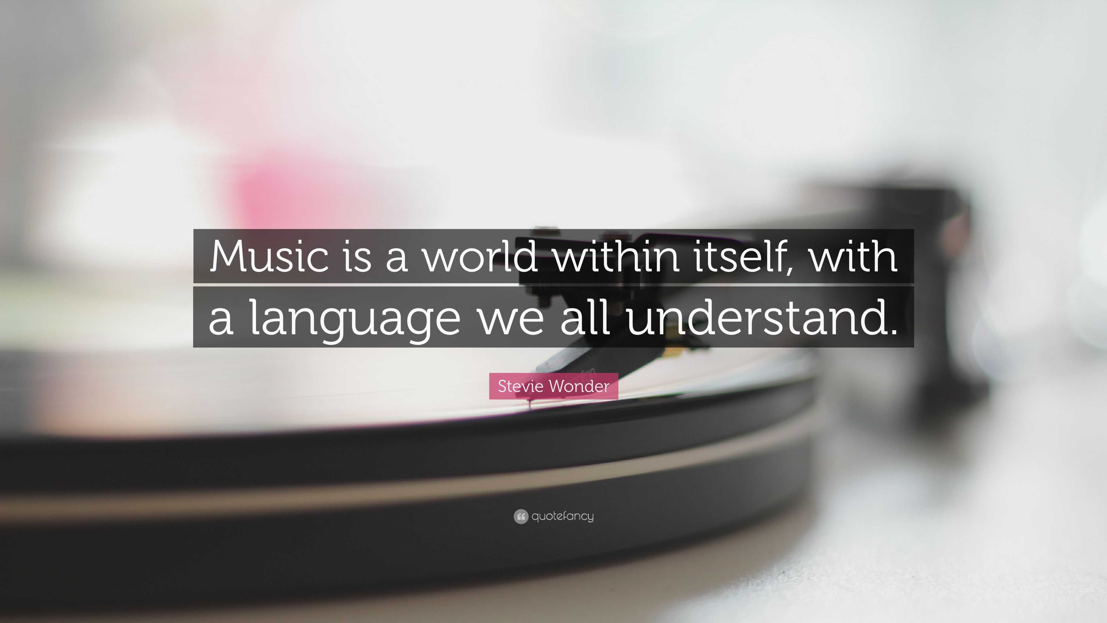 stevie-wonder-quote-music-is-a-world-within-itself-with-a-language