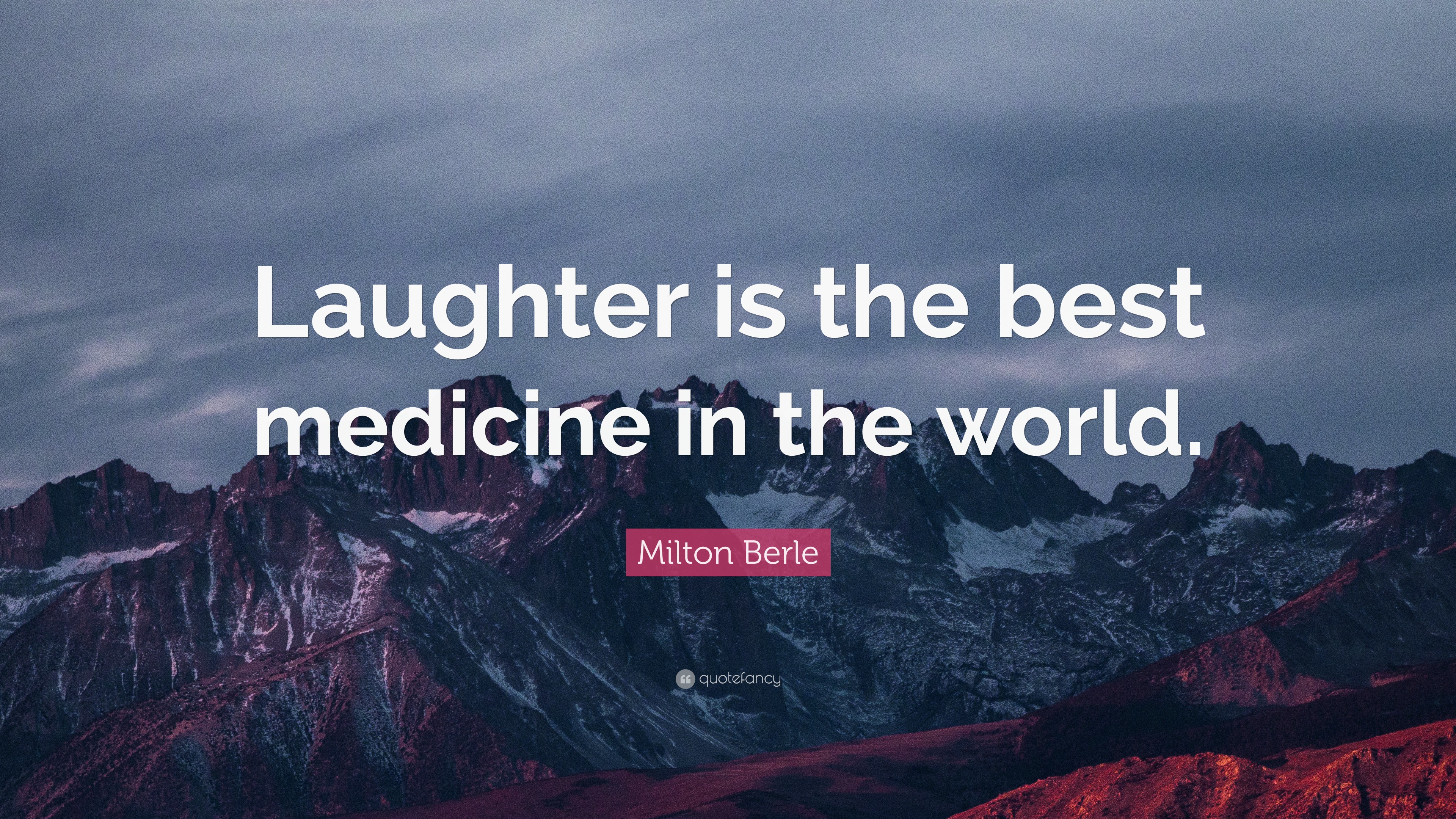 milton-berle-quote-laughter-is-the-best-medicine-in-the-world