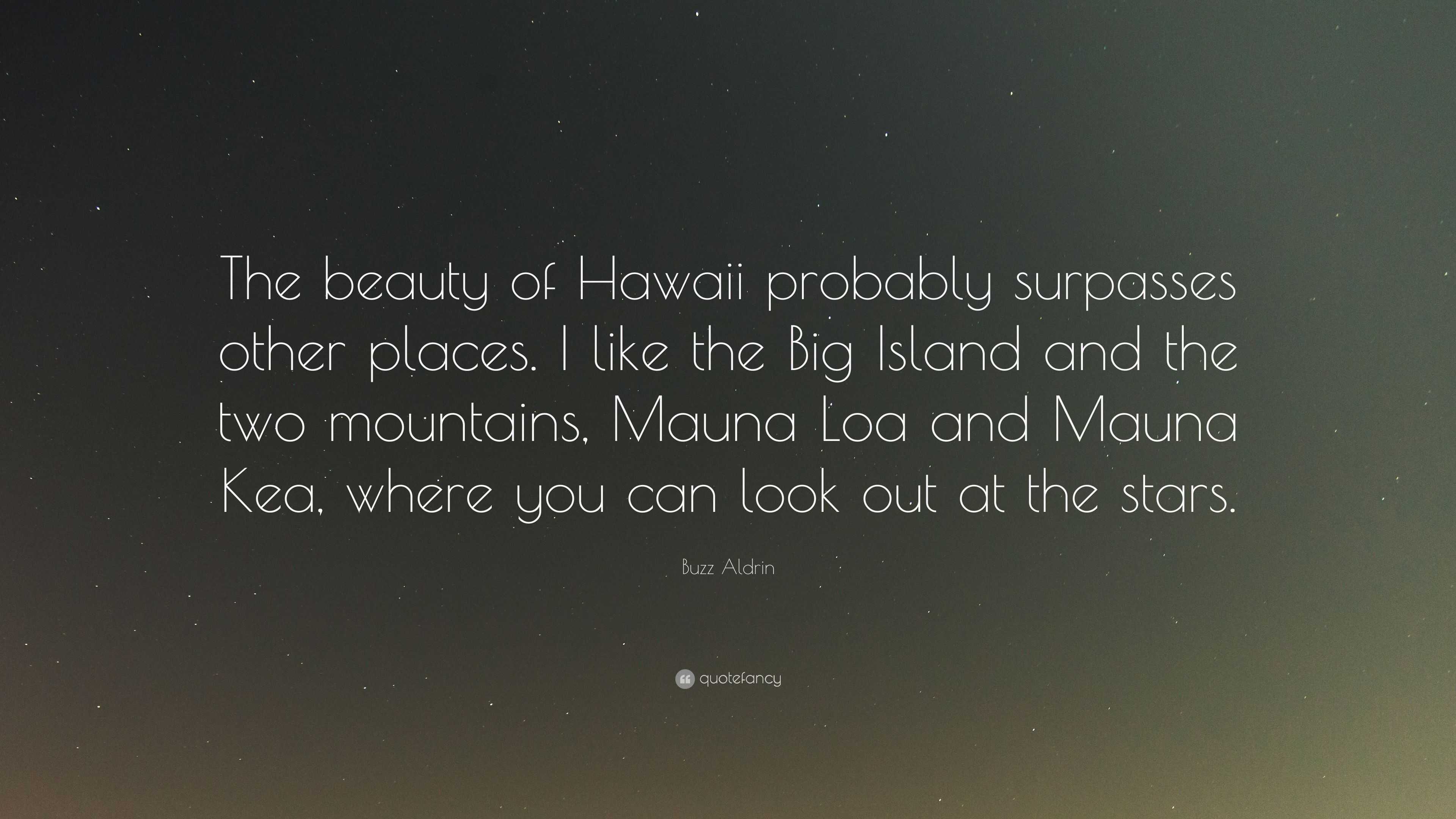 Buzz Aldrin Quote: “The beauty of Hawaii probably surpasses other ...