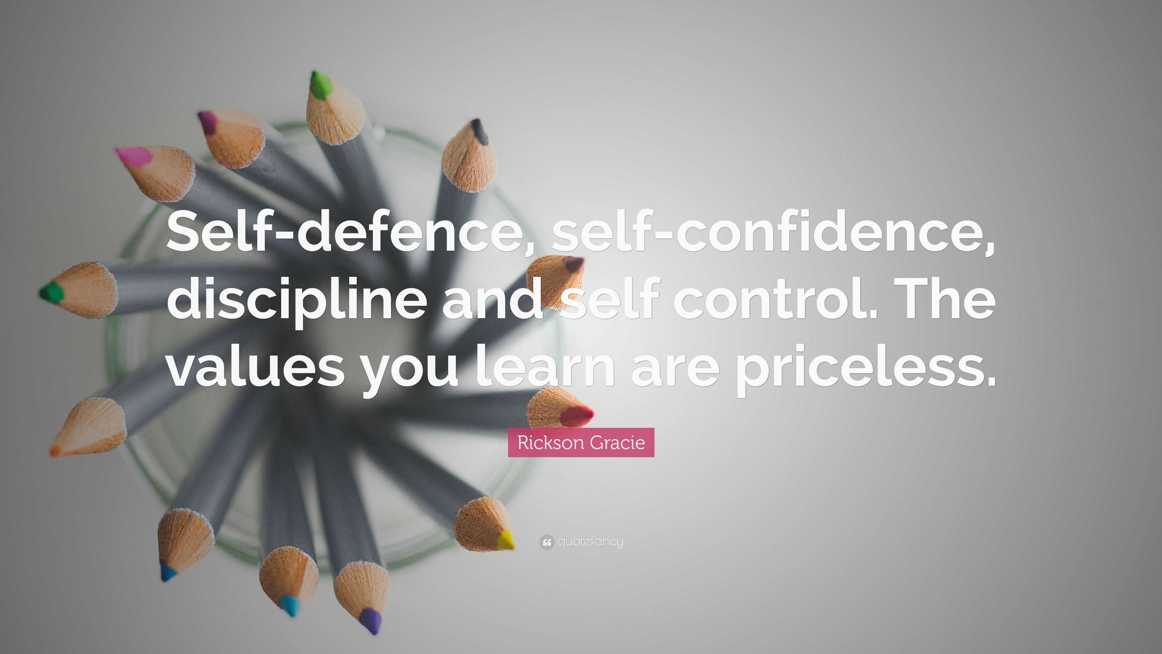 Rickson Gracie Quote: “Self-defence, self-confidence, discipline
