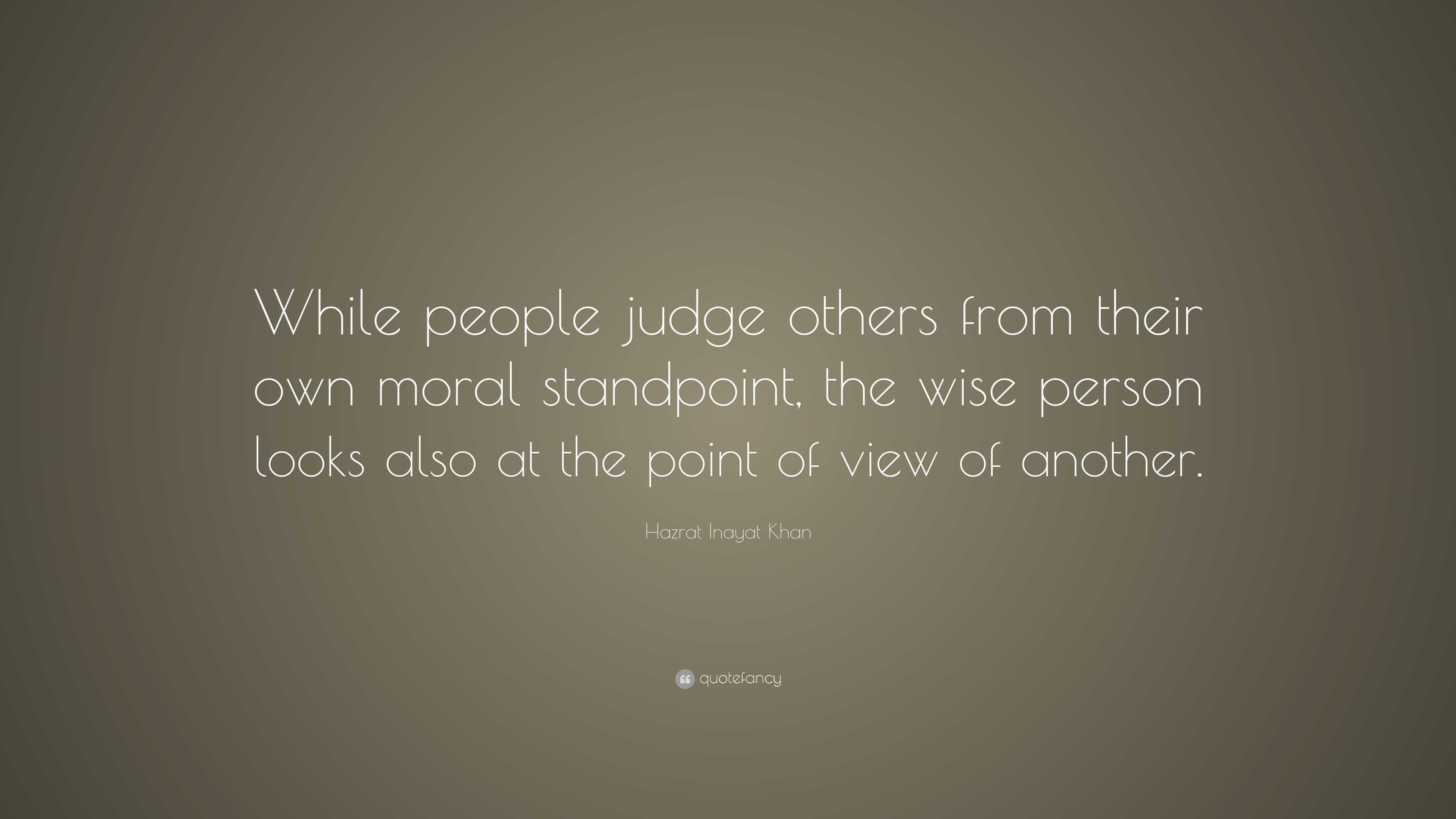 Hazrat Inayat Khan Quote: “While people judge others from their own ...