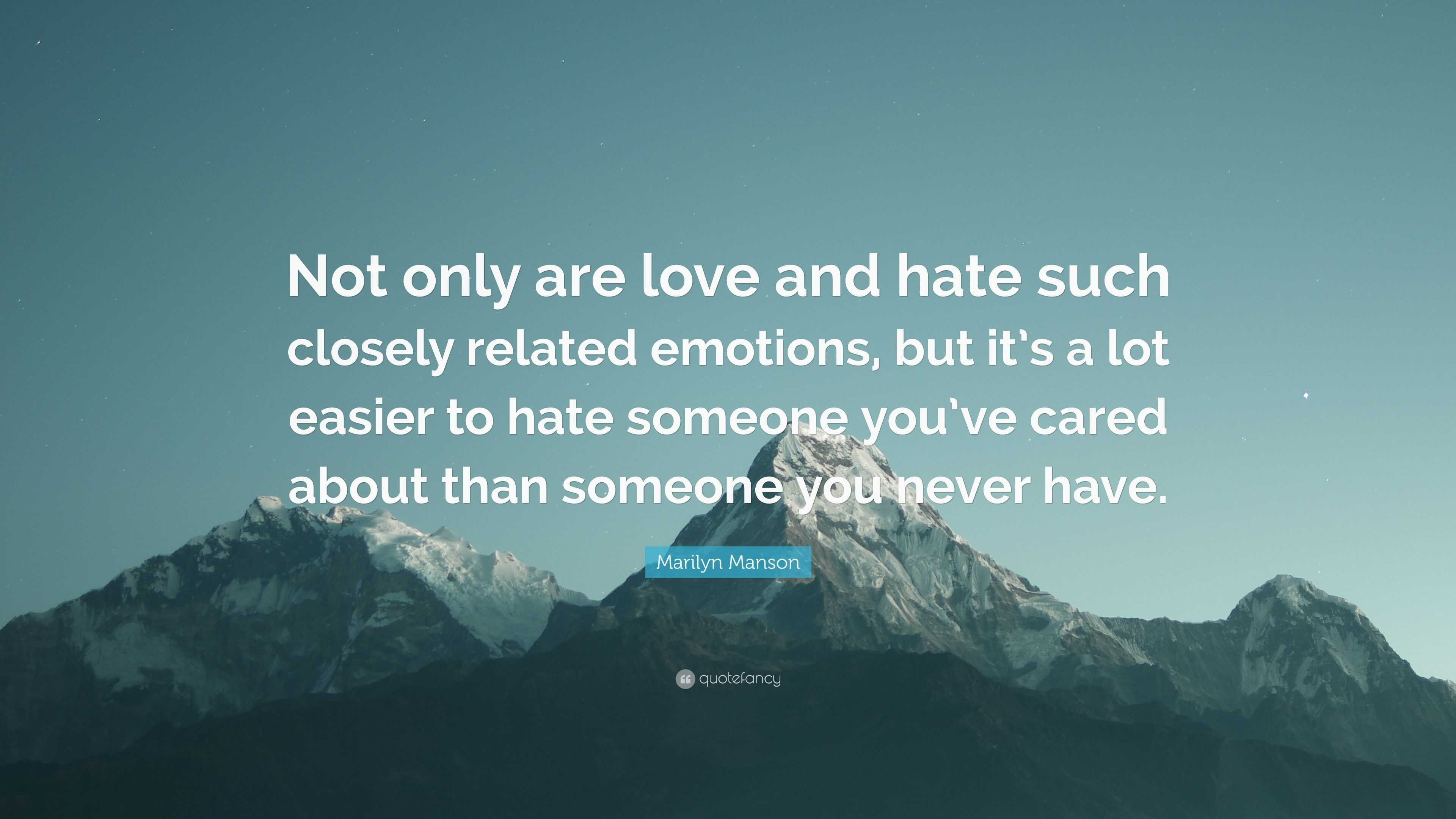 Marilyn Manson Quote “Not only are love and hate such closely emotions