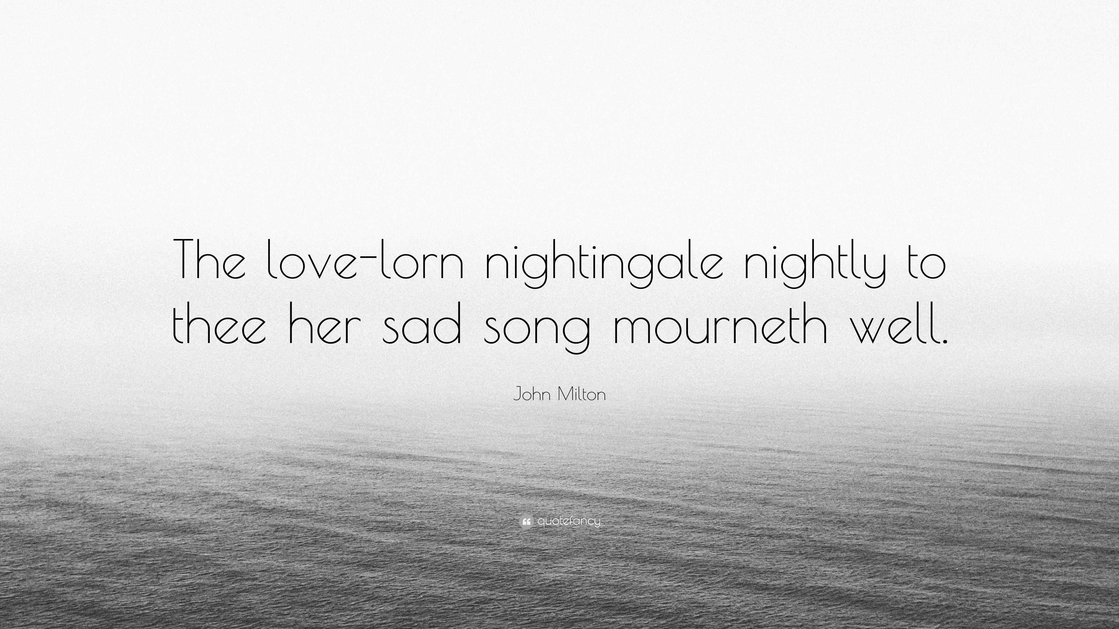 John Milton Quote The Love Lorn Nightingale Nightly To Thee Her