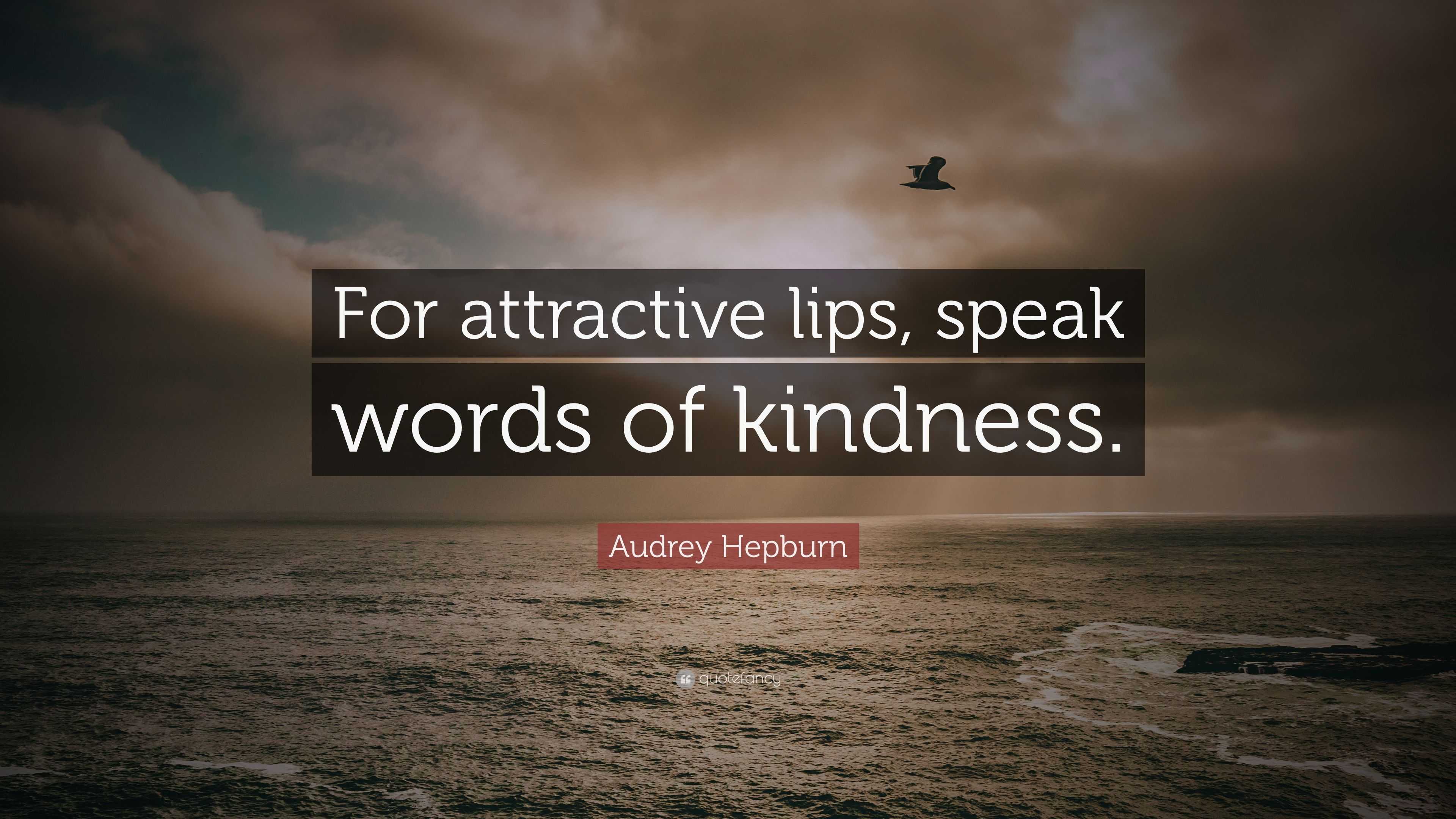 audrey-hepburn-quote-for-attractive-lips-speak-words-of-kindness