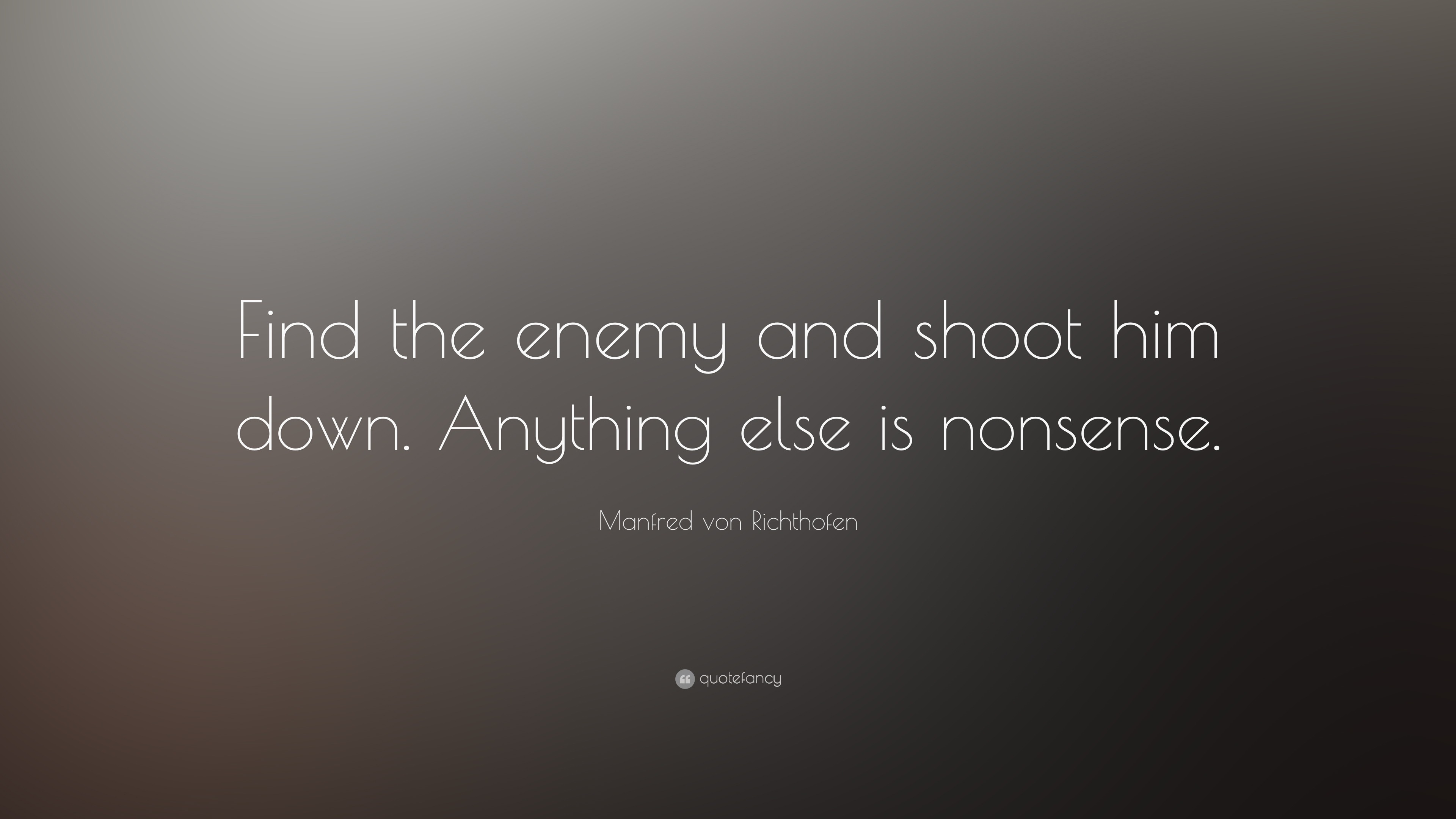 Manfred von Richthofen Quote “Find the enemy and shoot him down