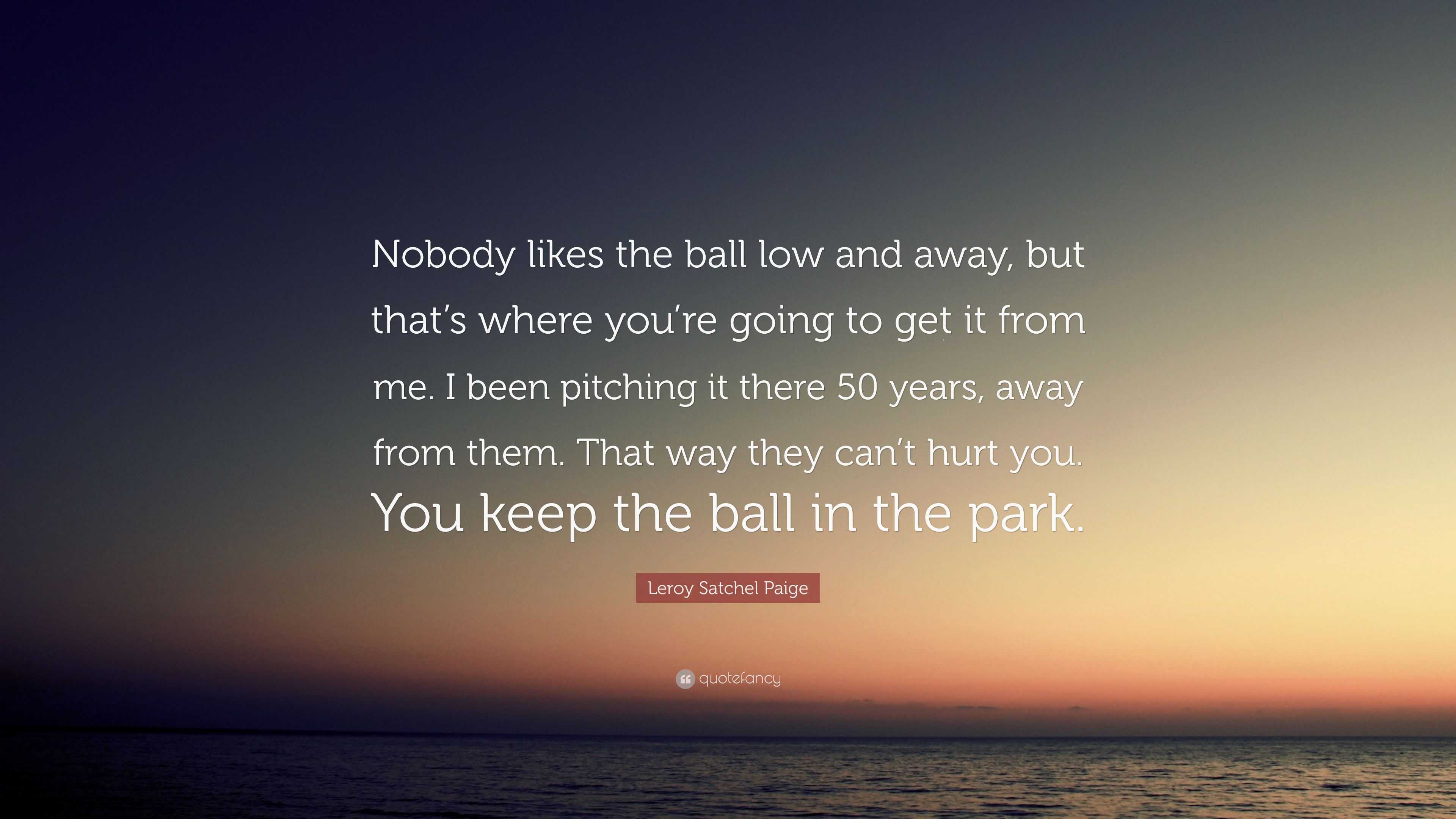 Top 40 Leroy Satchel Paige Quotes (2023 Update) - QuoteFancy