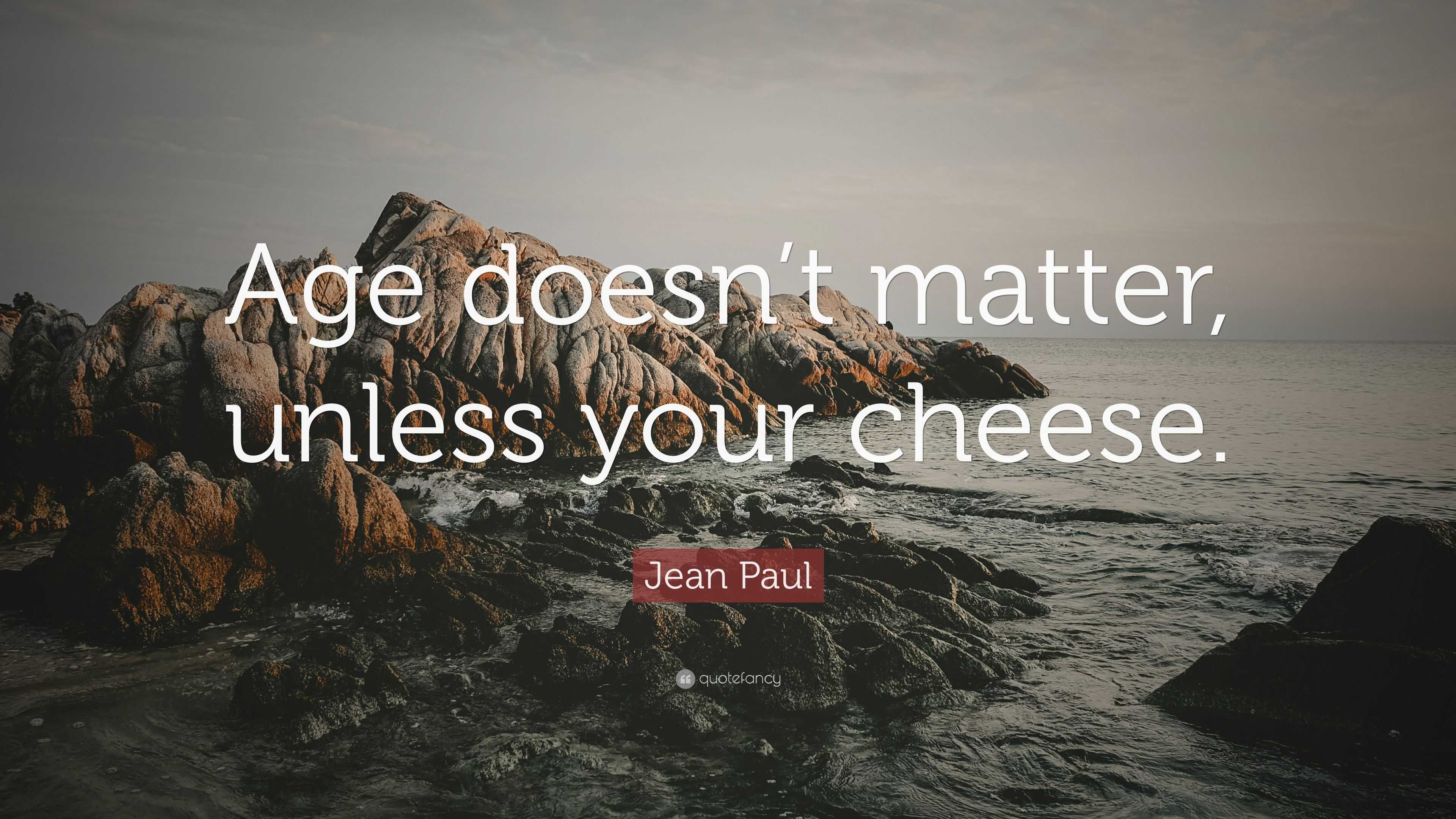 Age Doesn't Matter Unless You're a Cheese: Wisdom from Our Elders (Quote  Book, Inspiration Book, Birthday Gift, Quotations)