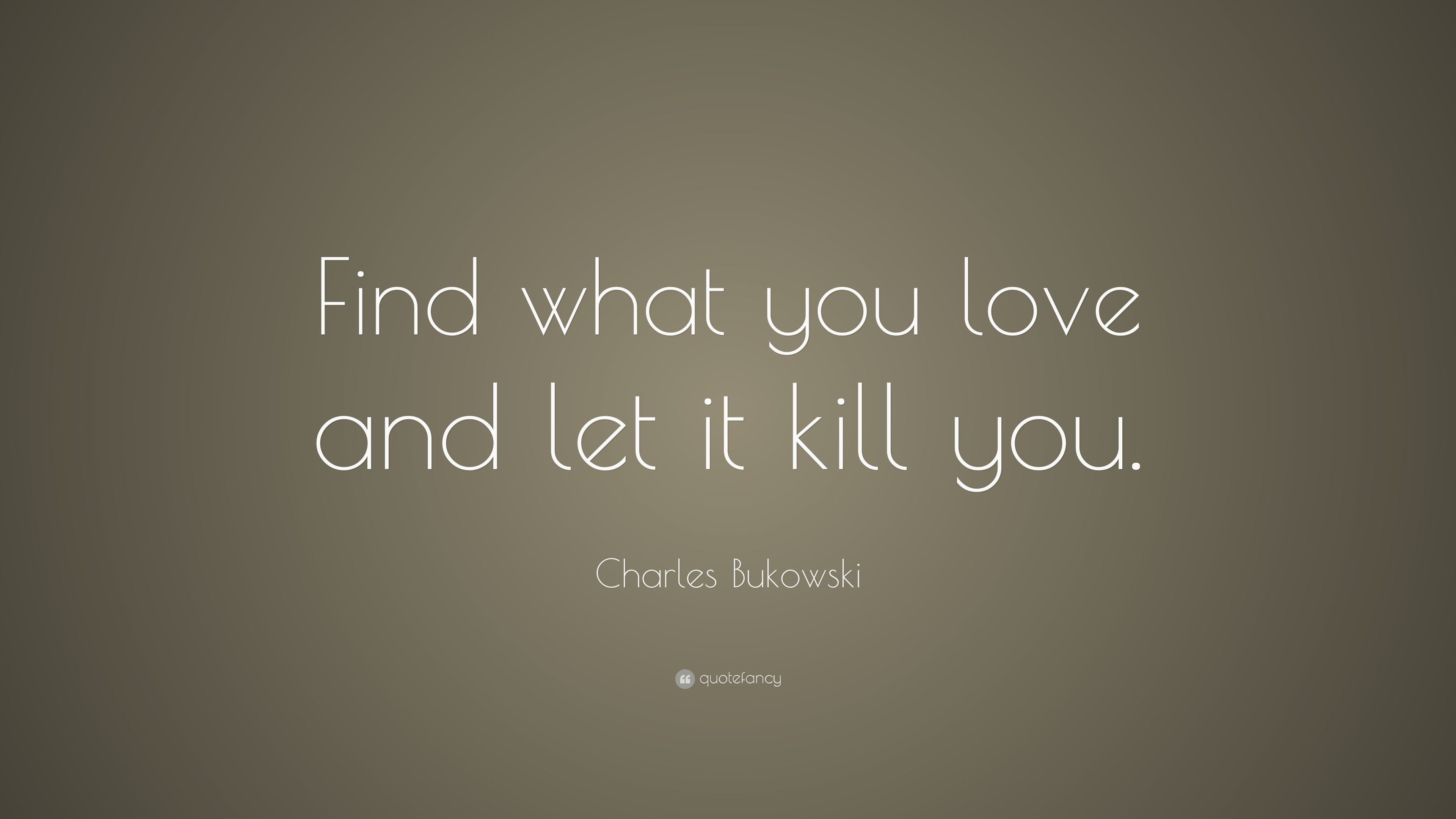 FIND WHAT YOU LOVE & LET IT KILL YOU Charles Bukowski Quote Pendant Necklace 