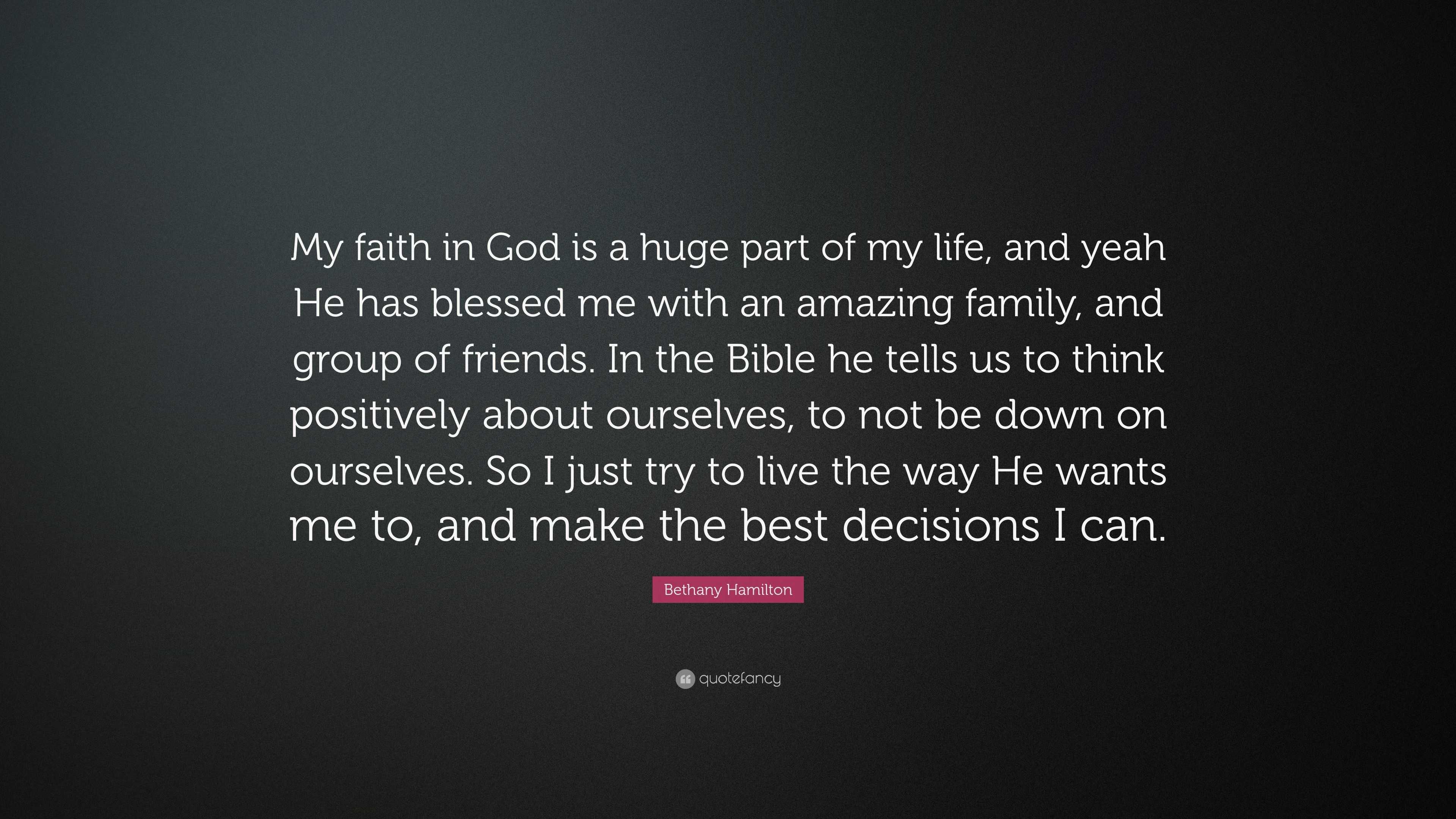 Bethany Hamilton Quote “My faith in God is a huge part of my life