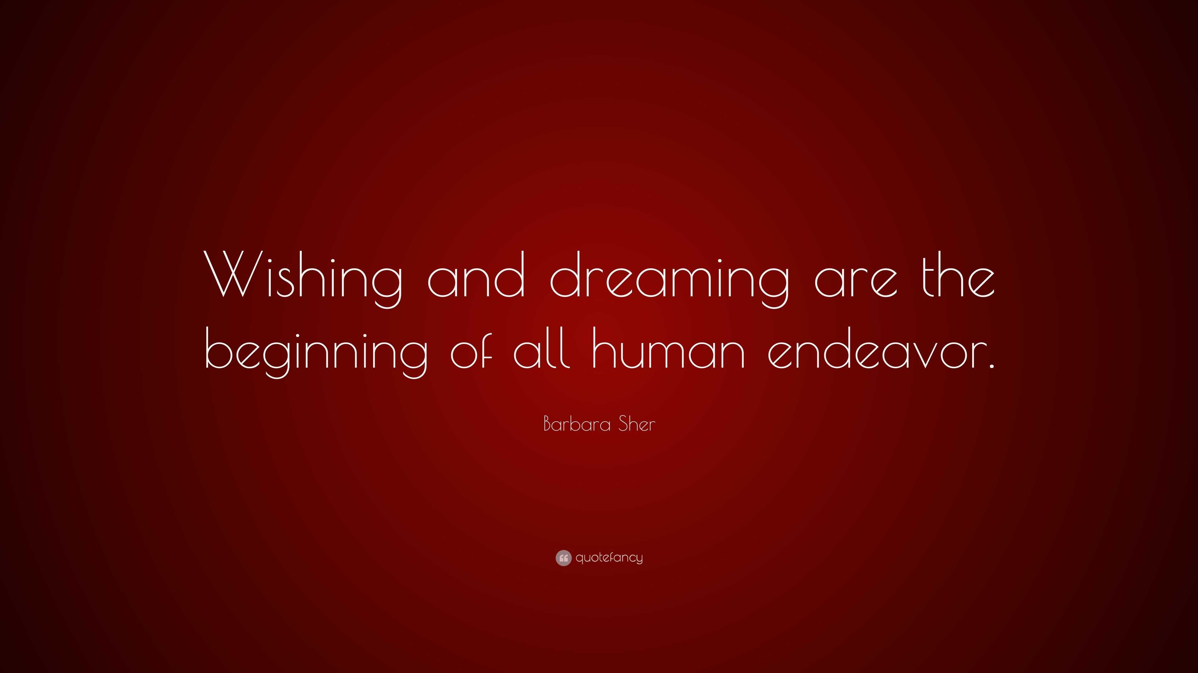 Barbara Sher Quote Wishing And Dreaming Are The Beginning Of All