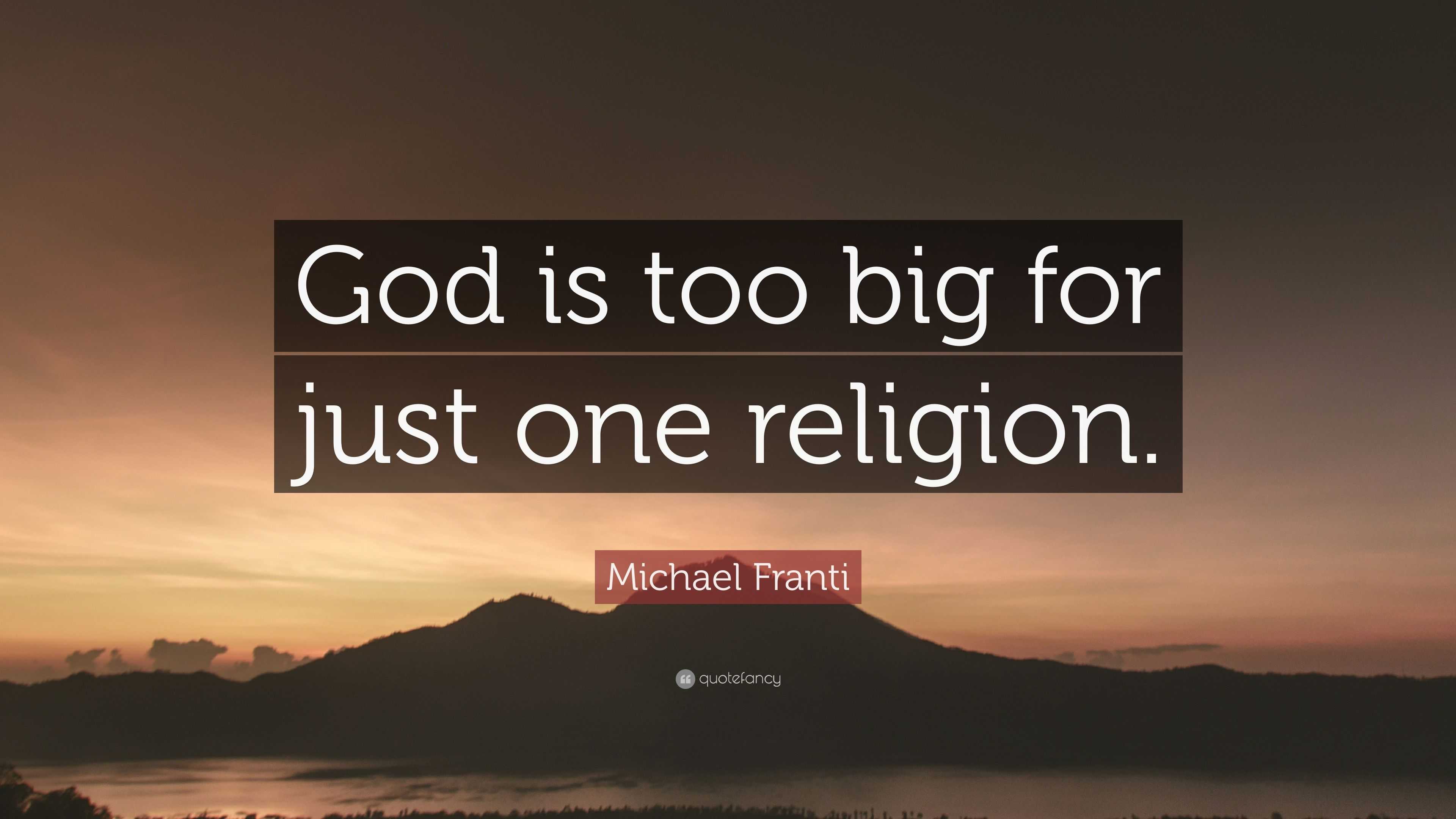 Foolish Sayings of the 'Wise': 'God is Too Big to Fit In One Religion' -  The Stream