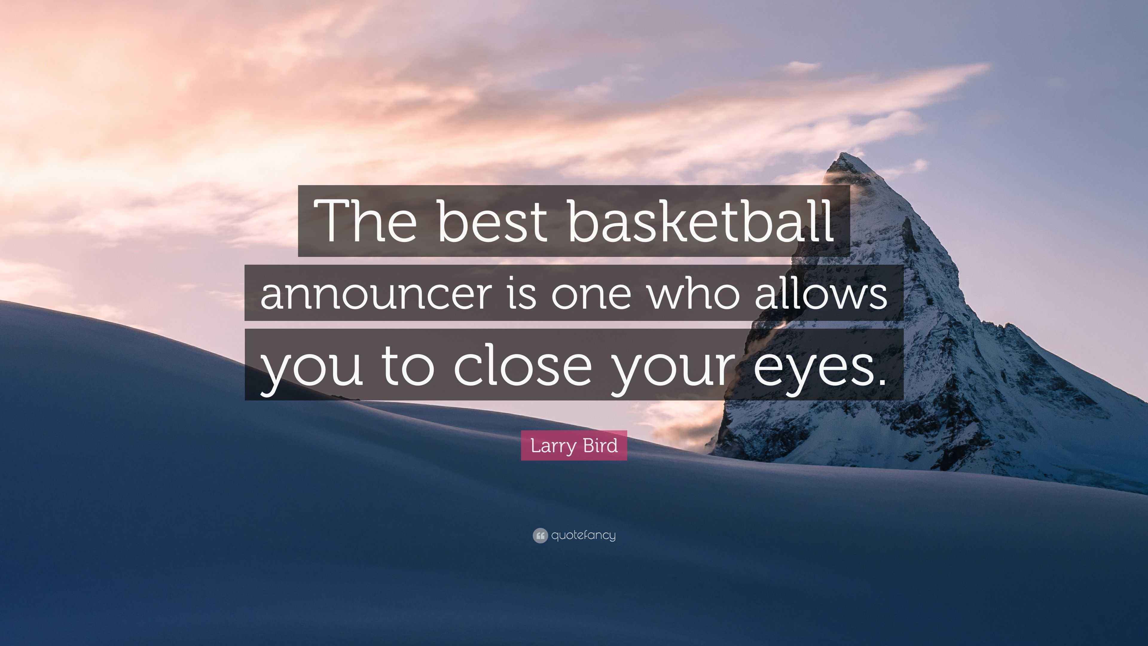 Larry Bird Quote “The best basketball announcer is one who allows you