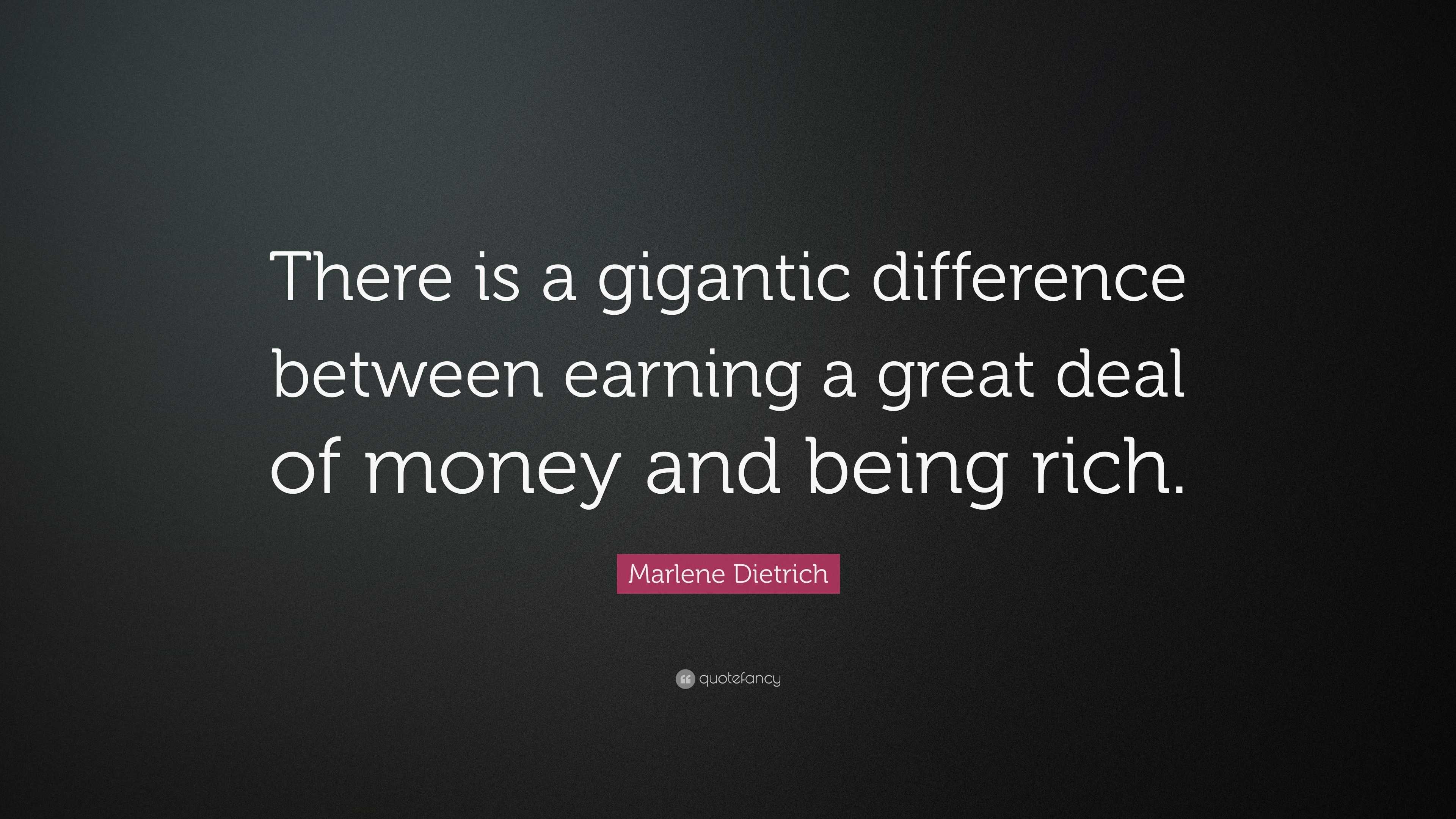 marlene-dietrich-quote-there-is-a-gigantic-difference-between-earning