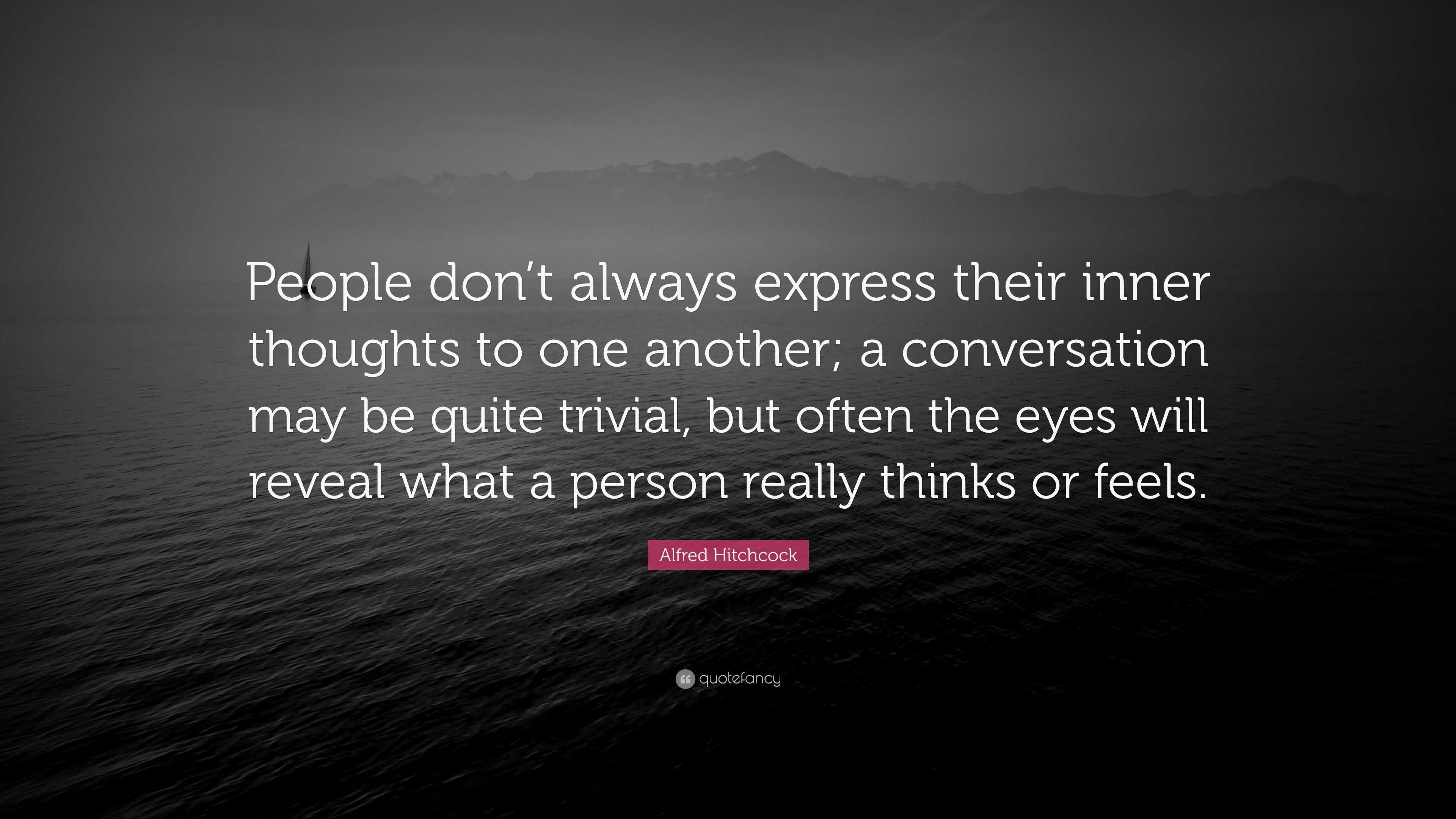 alfred-hitchcock-quote-people-don-t-always-express-their-inner