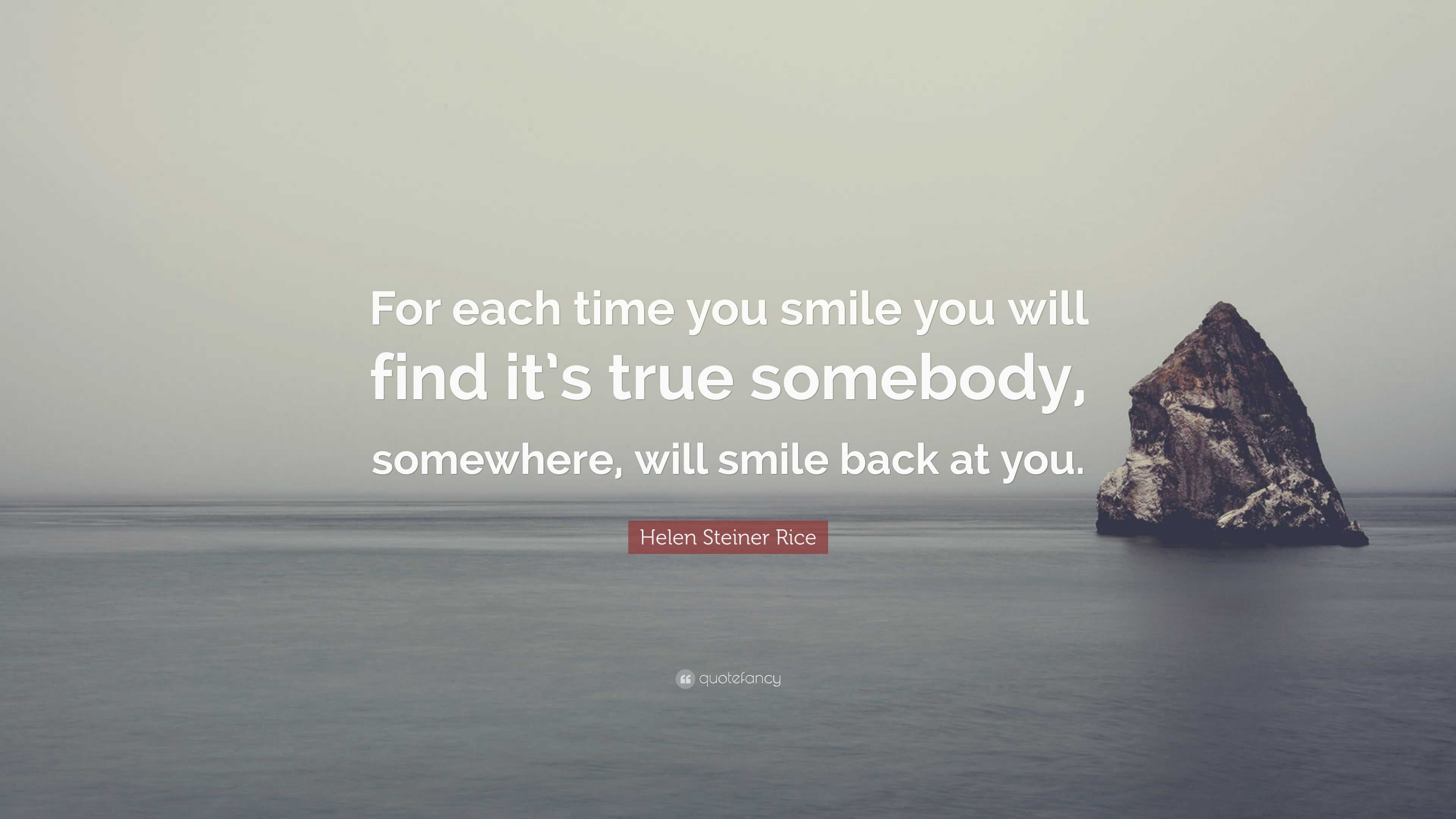 Helen Steiner Rice Quote: “For each time you smile you will find it’s ...