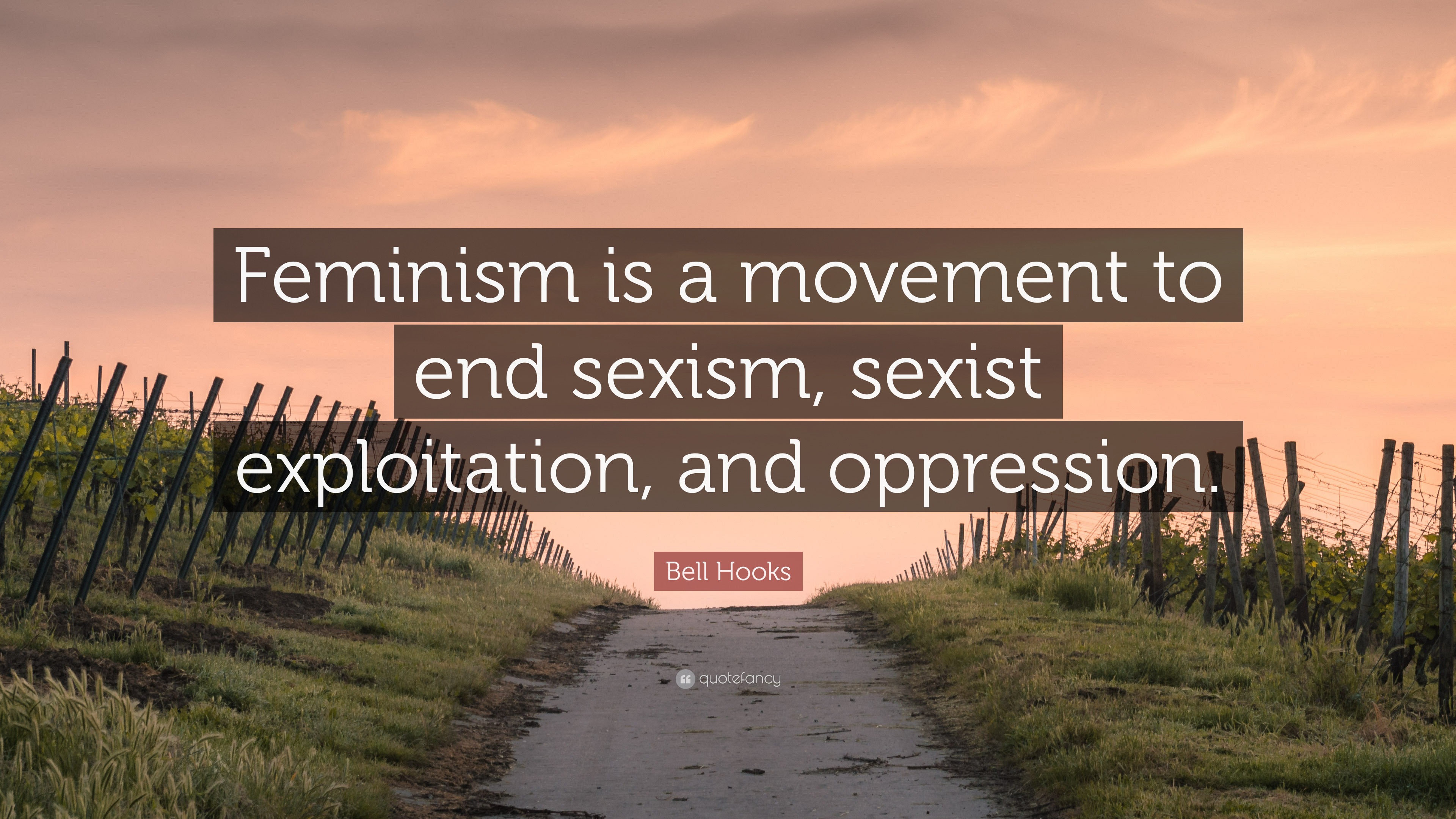 Bell Hooks Quote: “Feminism is a movement to end sexism, sexist ...