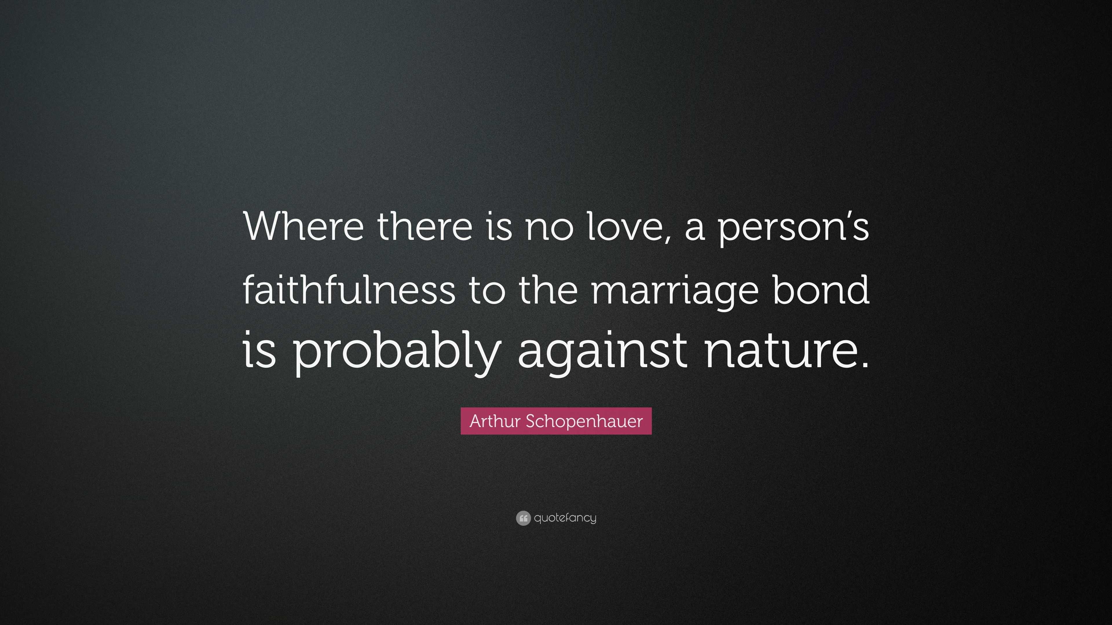 Arthur Schopenhauer Quote Where There Is No Love A Person s arthur-schopenhauer-quote-where-there-is-no-love-a-person-s