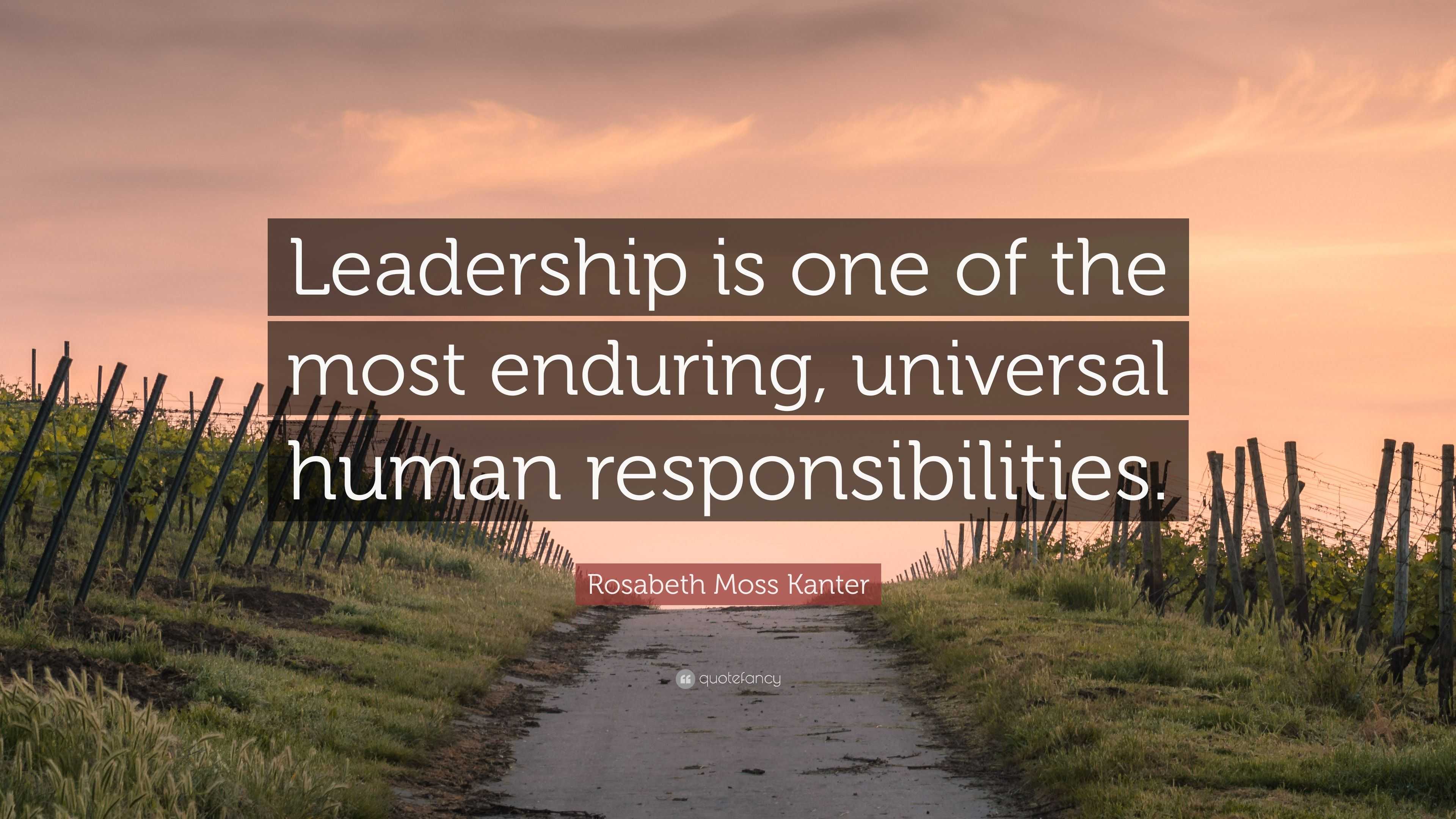 Rosabeth Moss Kanter Quote: “Leadership is one of the most enduring ...