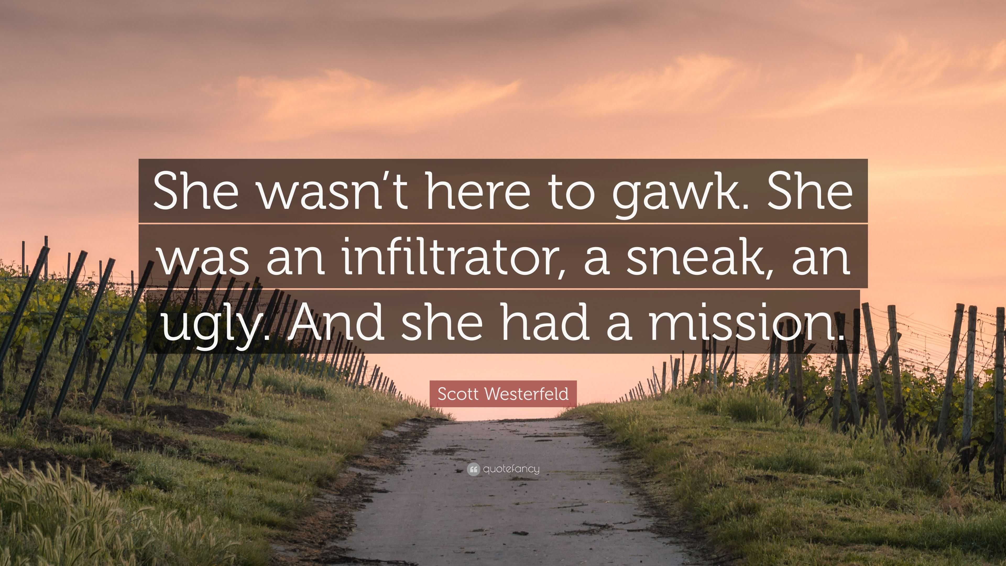 Scott Westerfeld Quote: “She wasn’t here to gawk. She was an ...