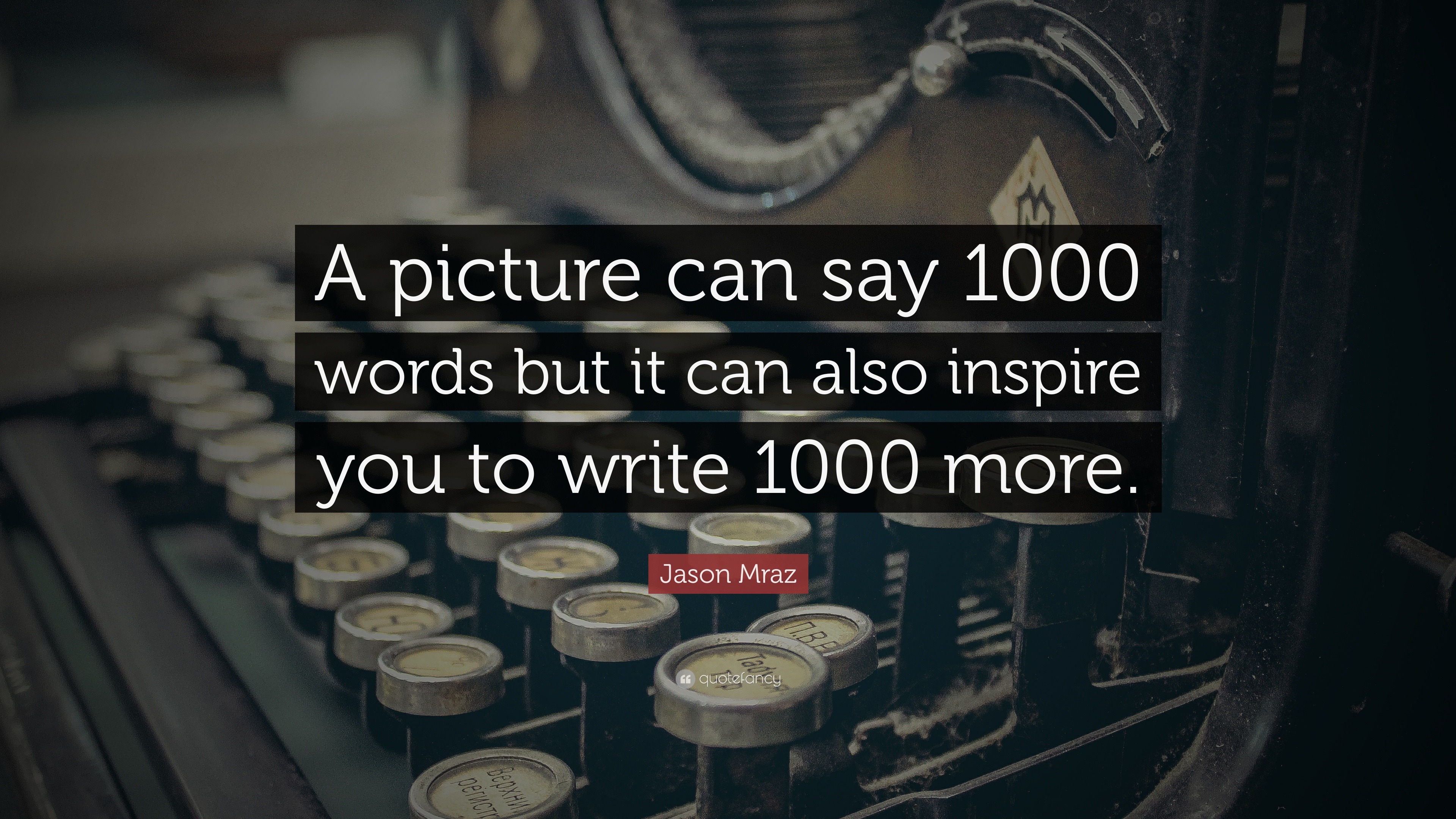 Jason Mraz Quote: “A picture can say 19 words but it can also