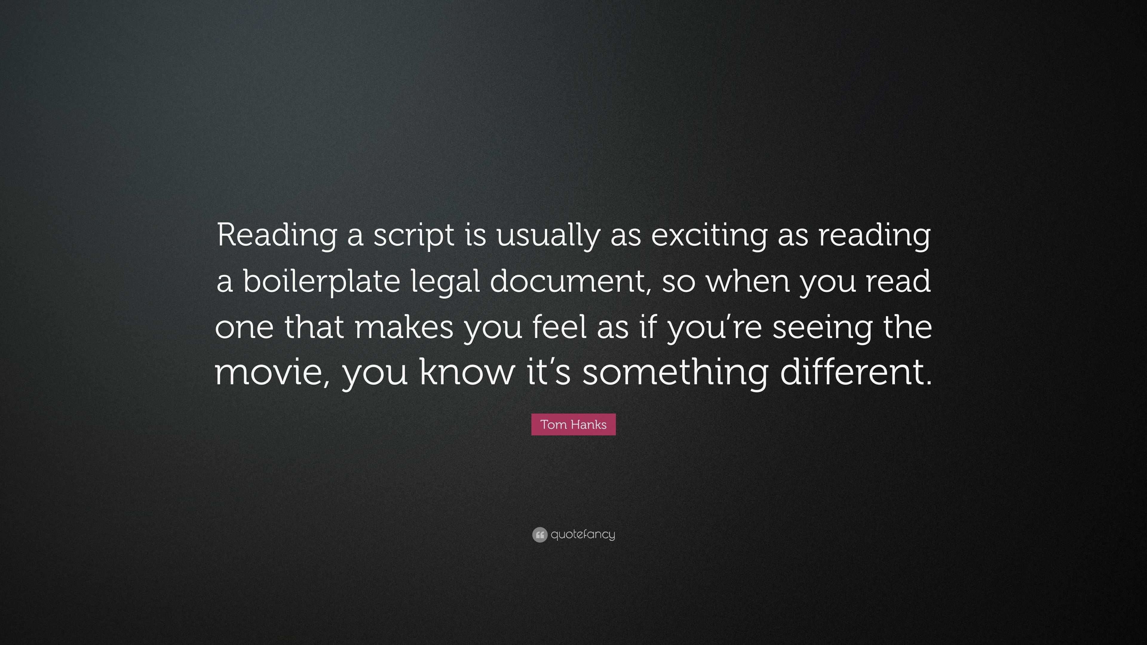 Tom Hanks Quote: “Reading a script is usually as exciting as reading a ...