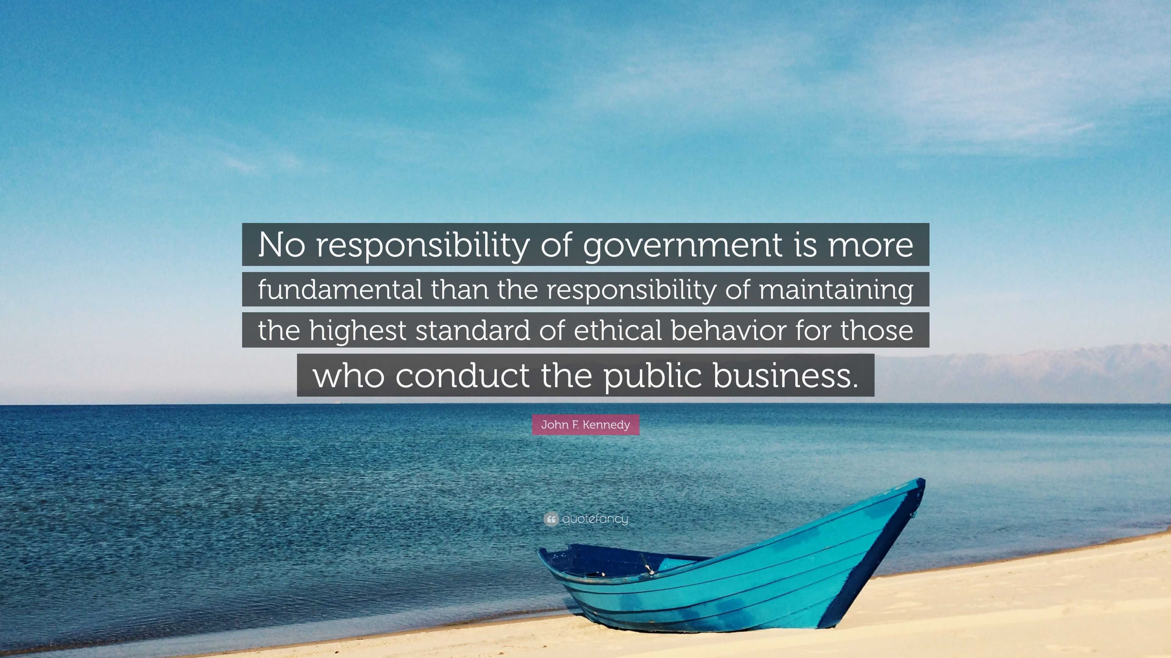 John F. Kennedy Quote: “No responsibility of government is more ...