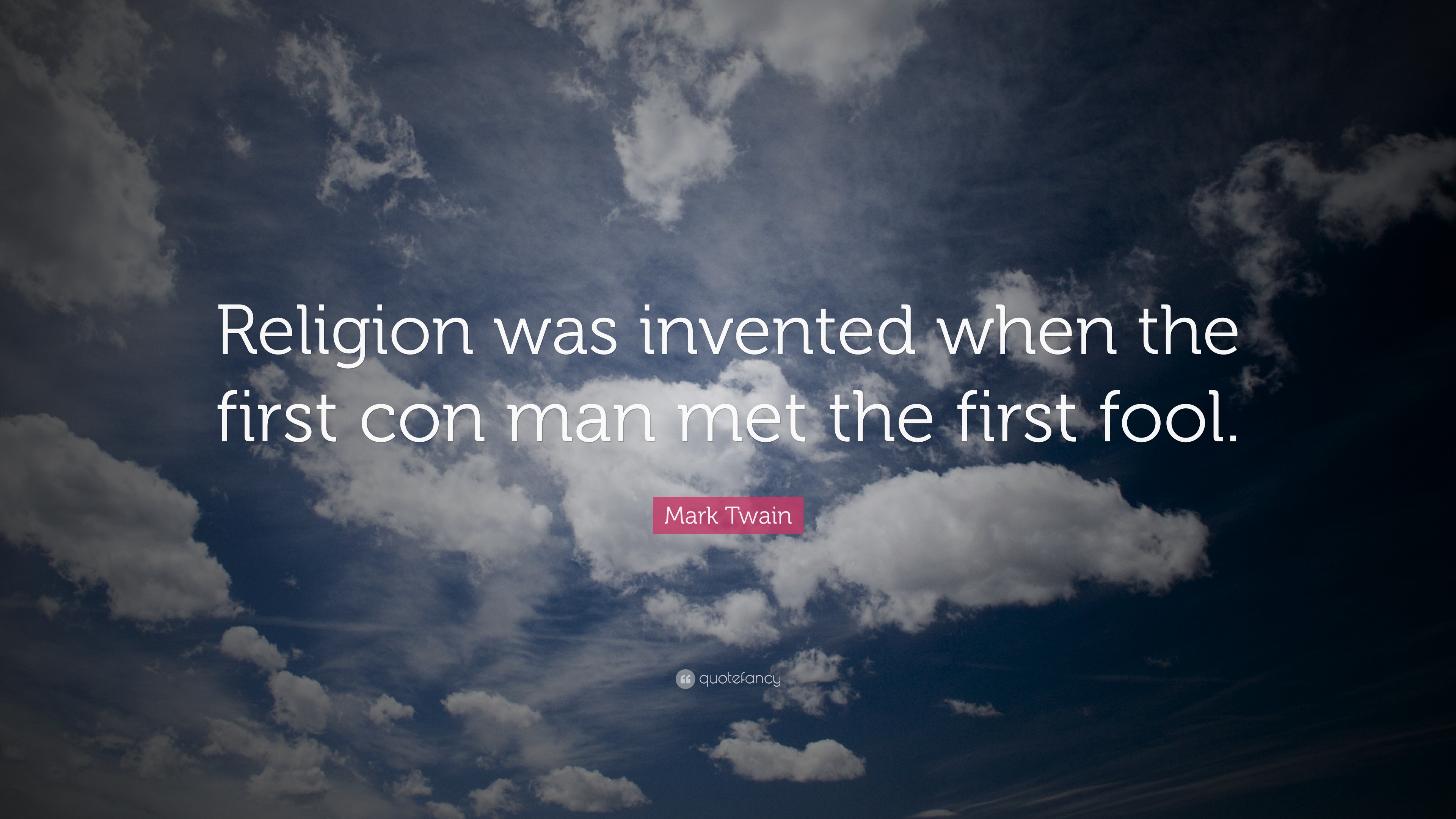 mark-twain-quote-religion-was-invented-when-the-first-con-man-met-the