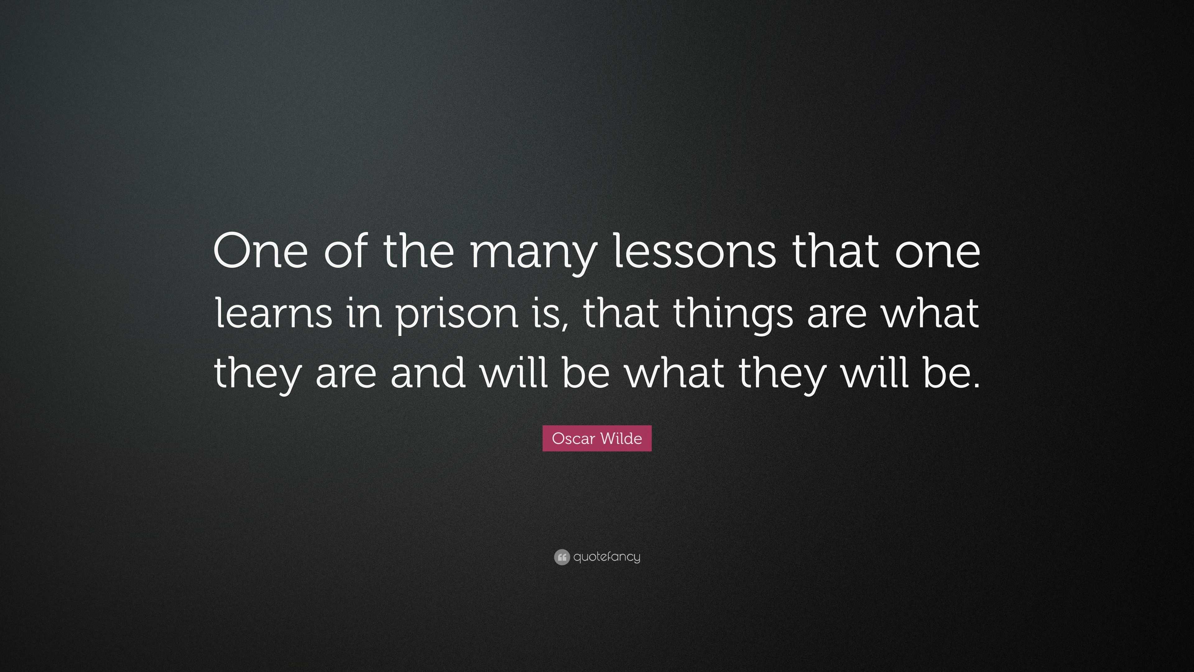 Oscar Wilde Quote: “One of the many lessons that one learns in prison ...